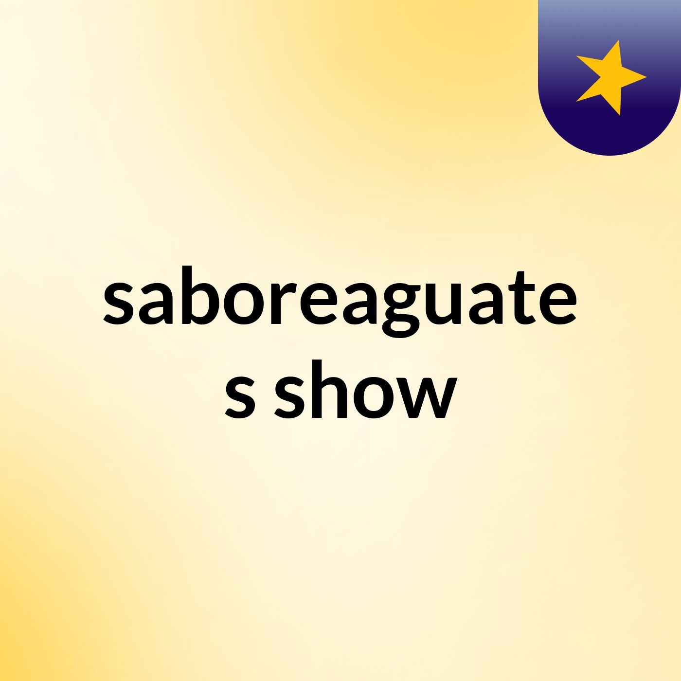 saboreaguate's show