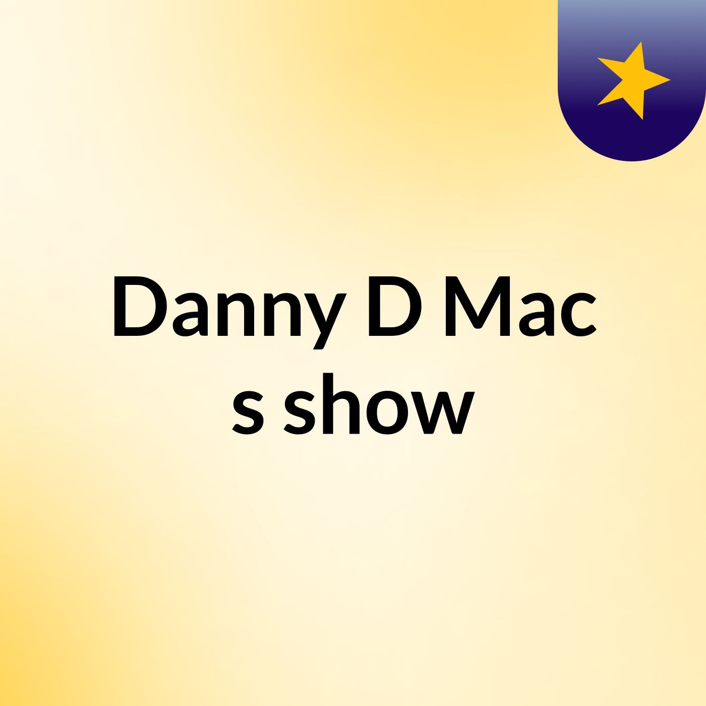 Danny D Mac's show