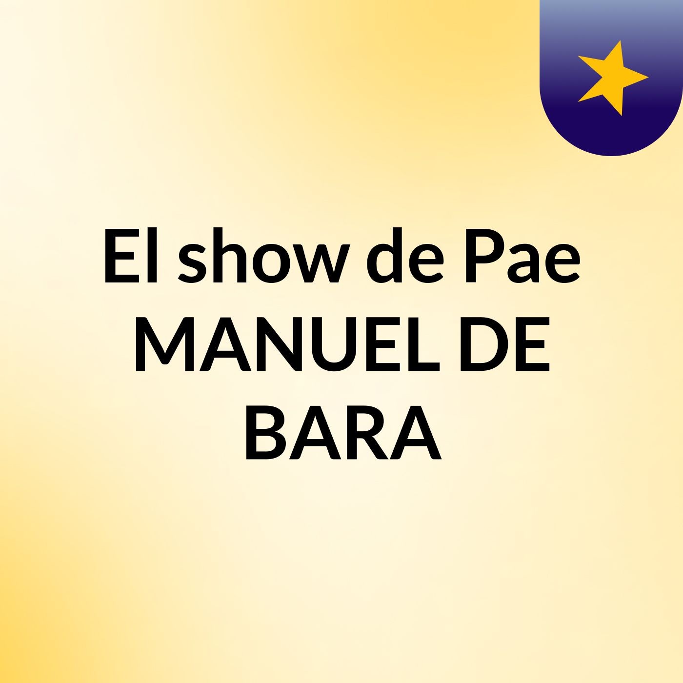 El show de Pae MANUEL DE BARA