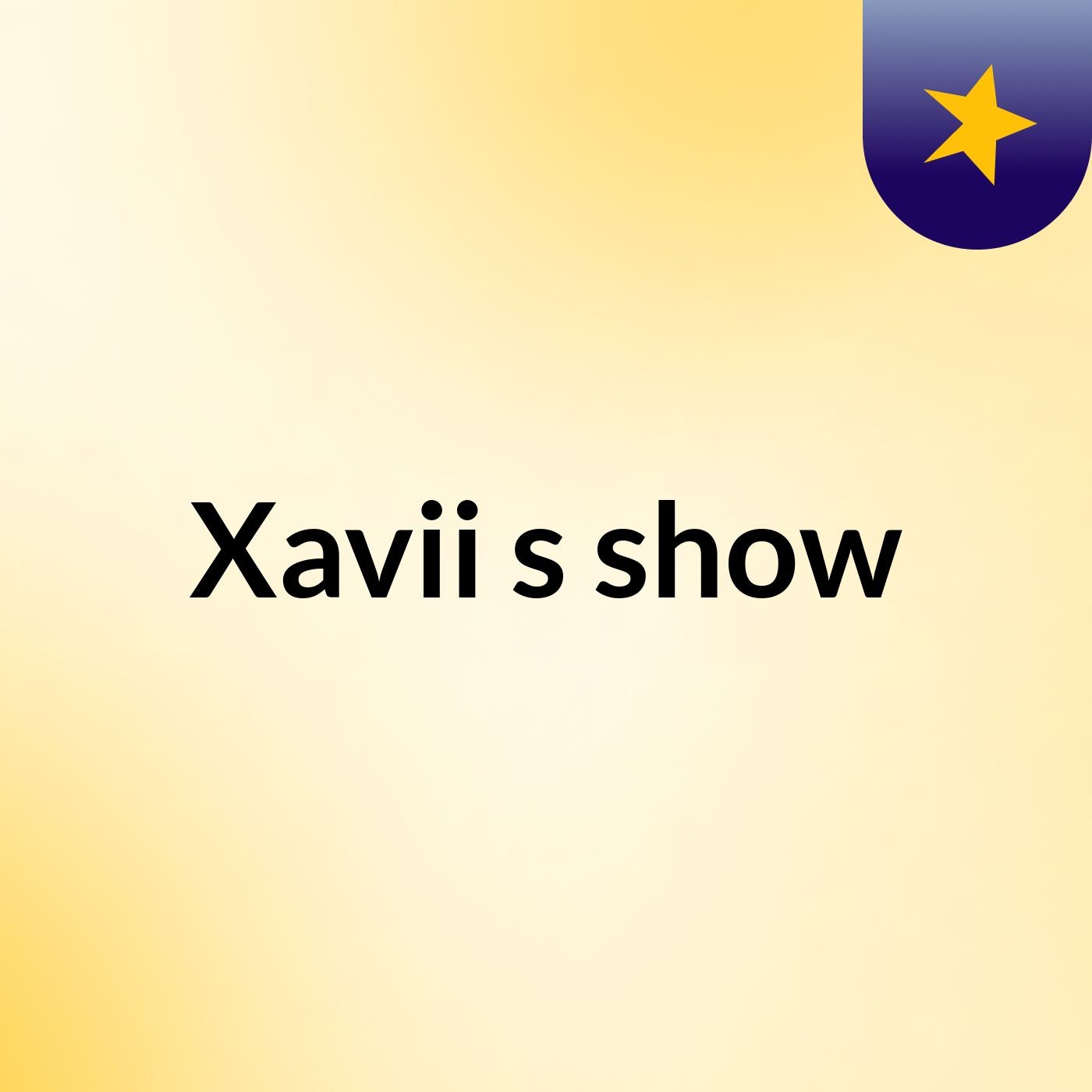 Xavii's show