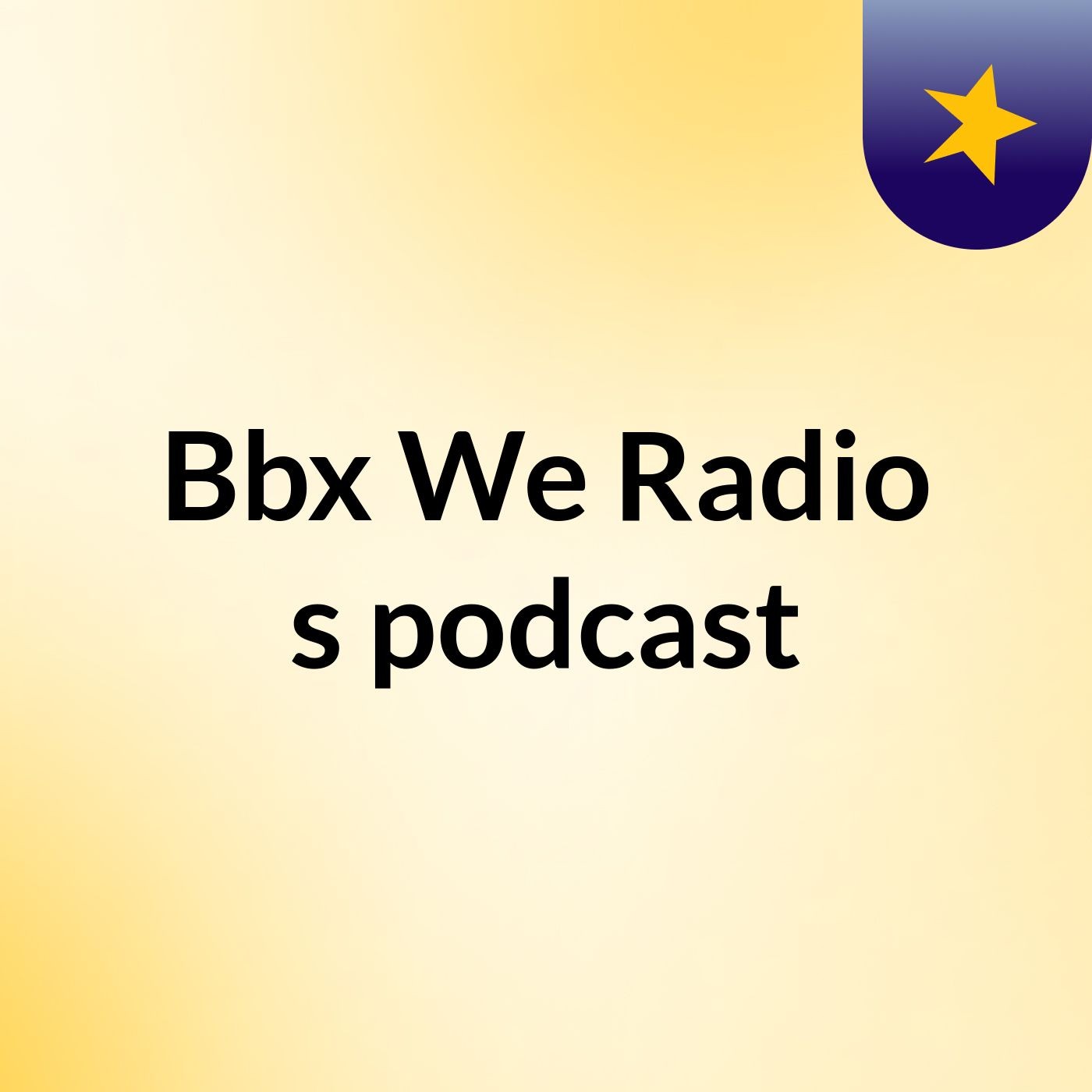 Bbx We Radio\'s podcast
