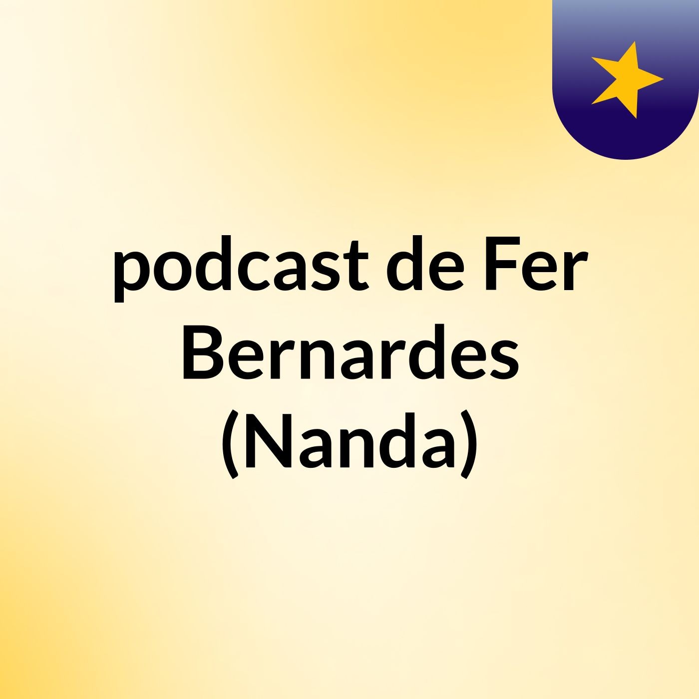 podcast de Fer Bernardes (Nanda) podcast artwork