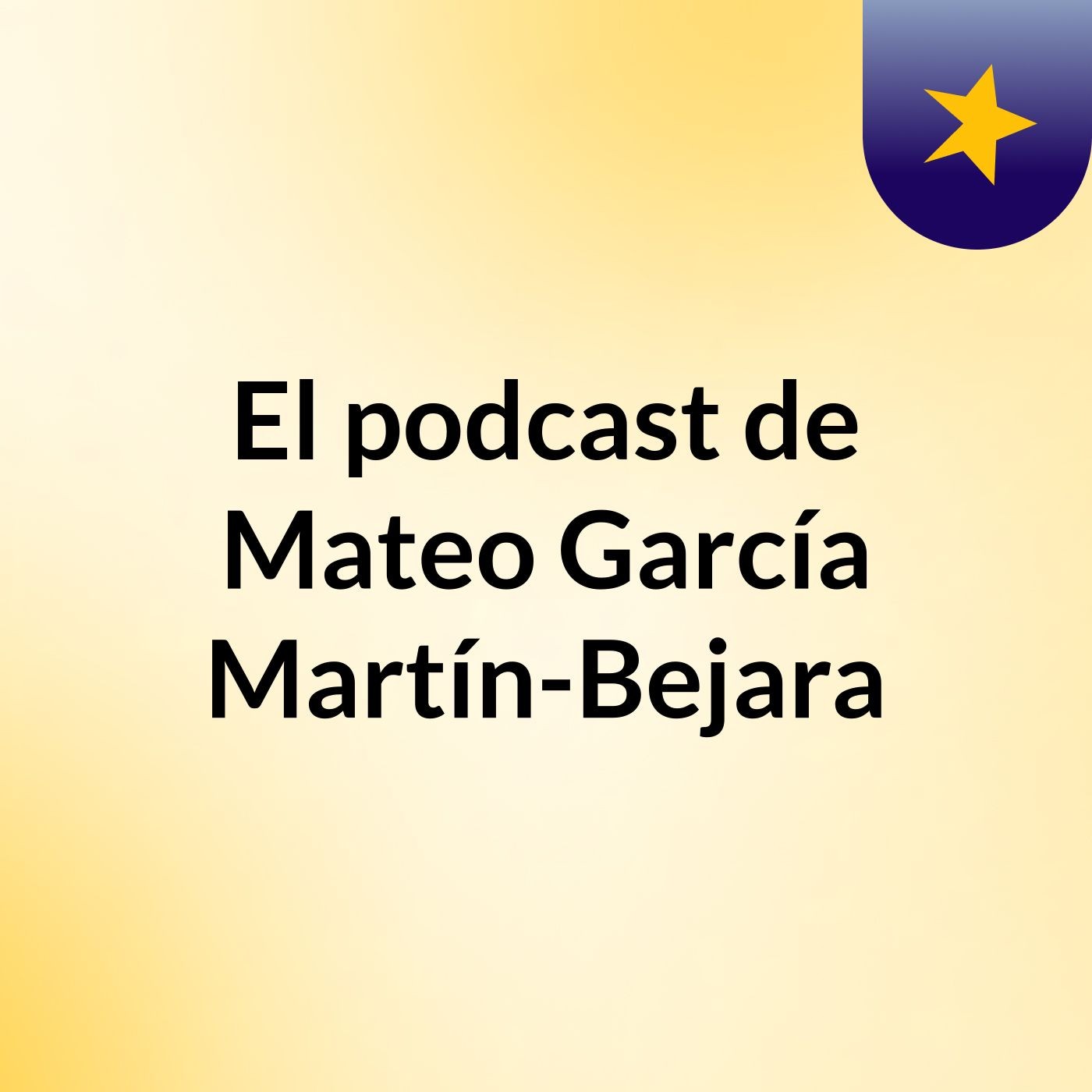 El podcast de Mateo García Martín-Bejara podcast artwork