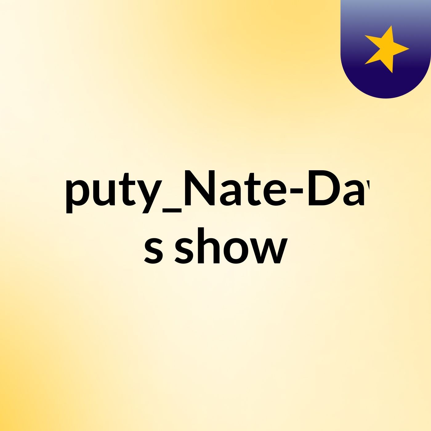 Deputy_Nate-Dawg's show