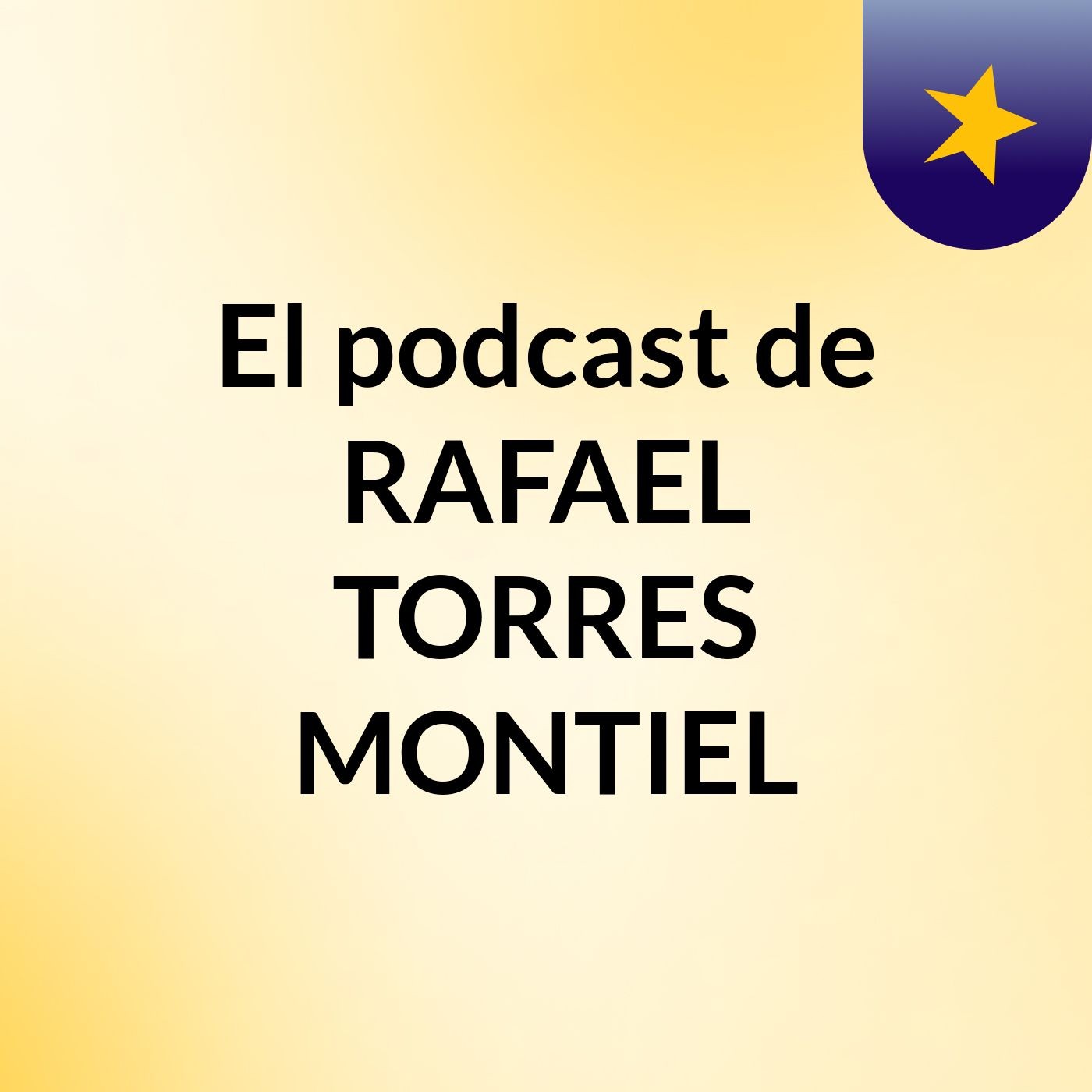 El podcast de RAFAEL TORRES MONTIEL