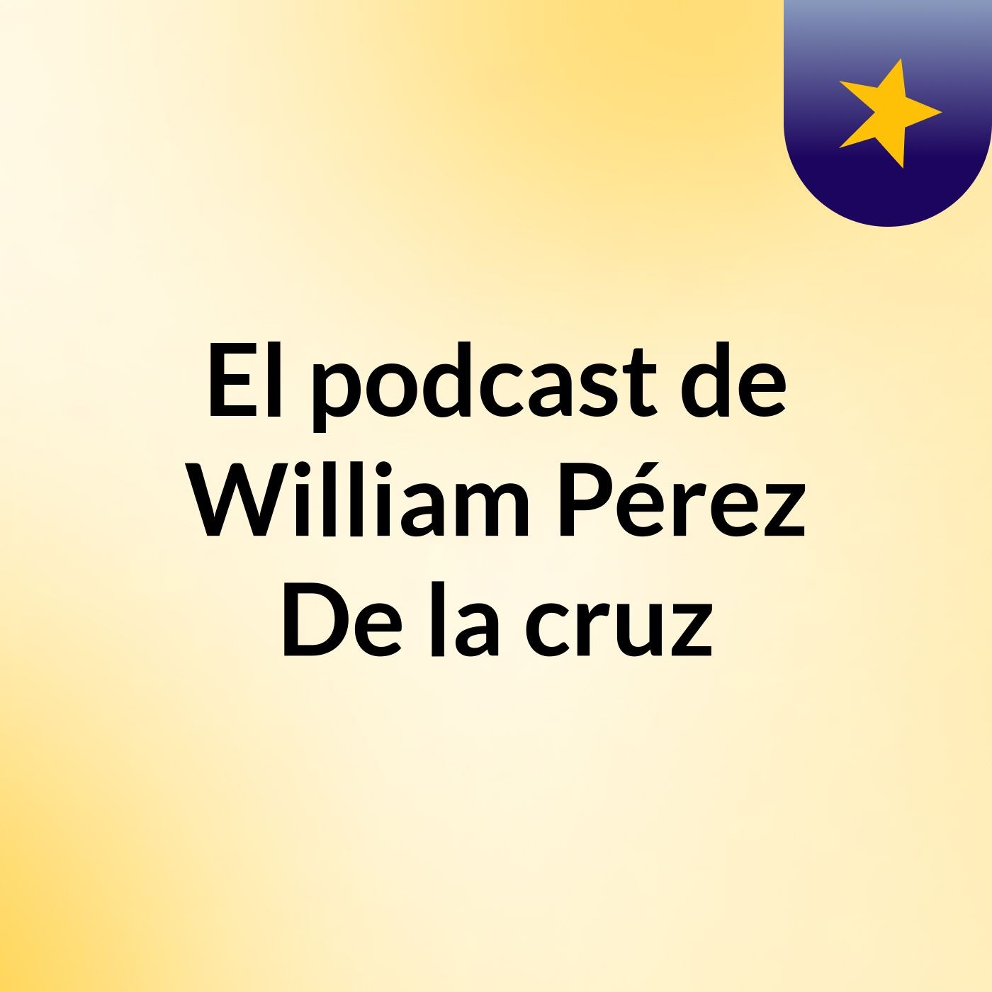 El podcast de William Pérez De la cruz