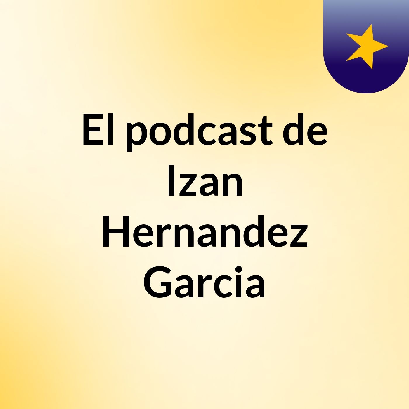 El podcast de Izan Hernandez Garcia
