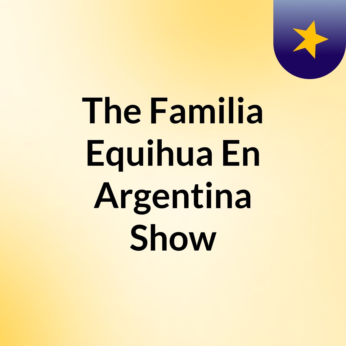 The Familia Equihua En Argentina Show