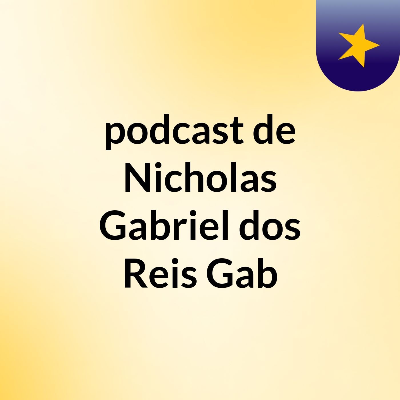 podcast de Nicholas Gabriel dos Reis Gab