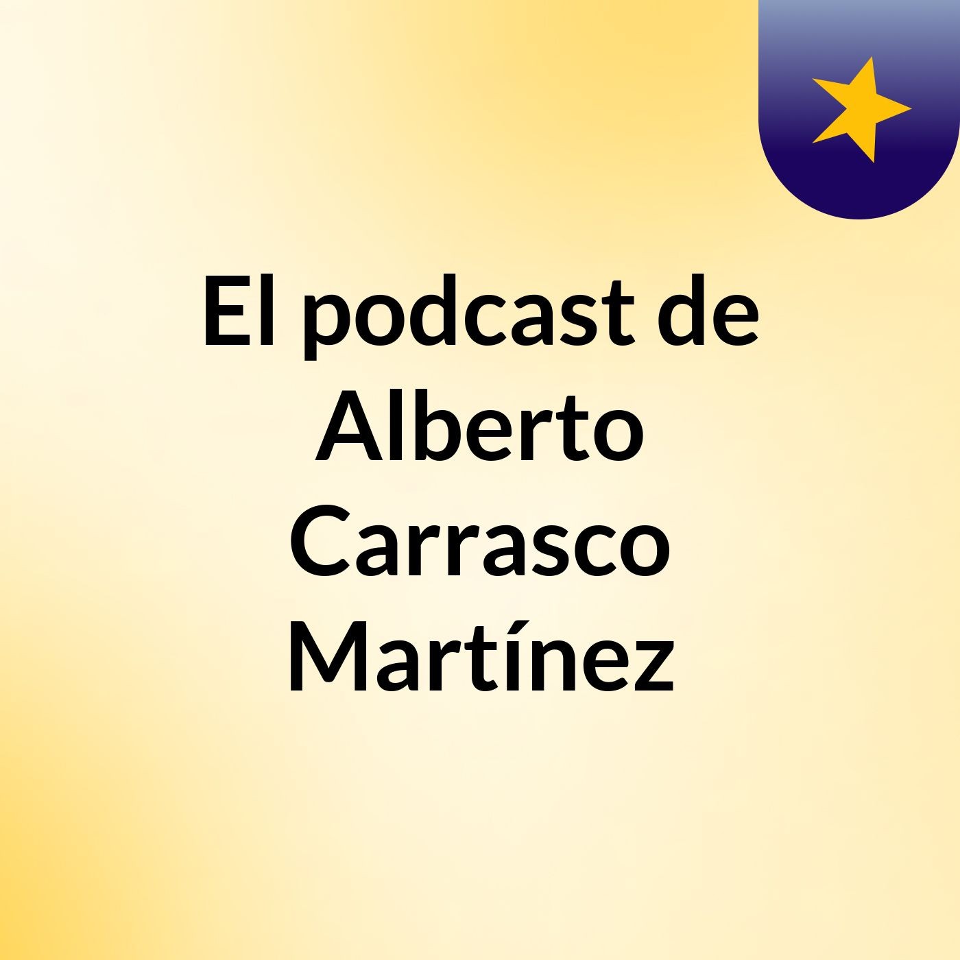 El podcast de Alberto Carrasco Martínez podcast artwork