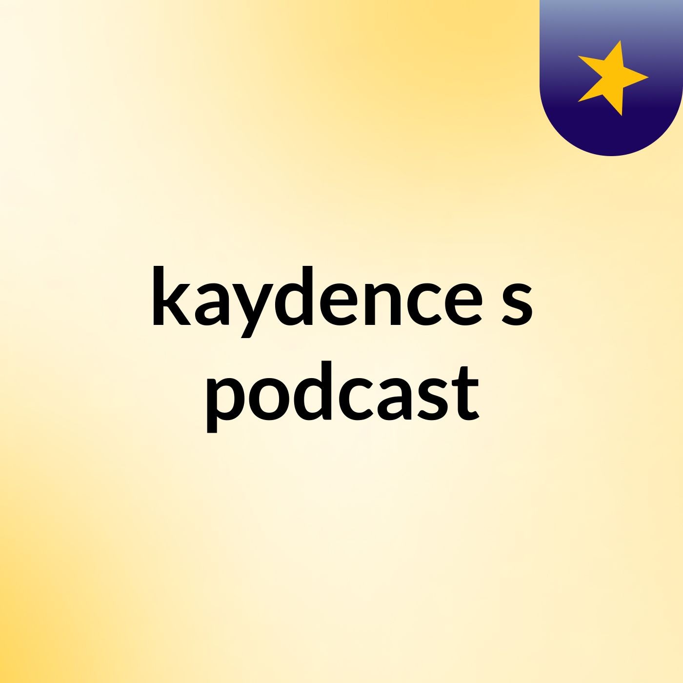 kaydence's podcast