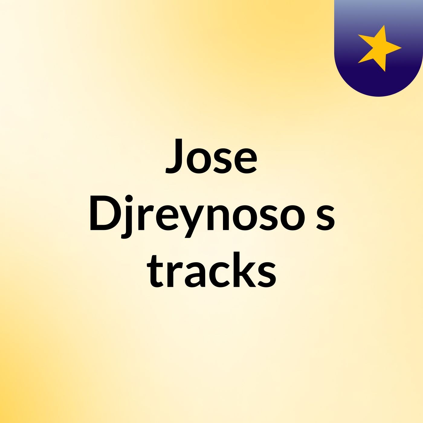 Jose Djreynoso\'s tracks