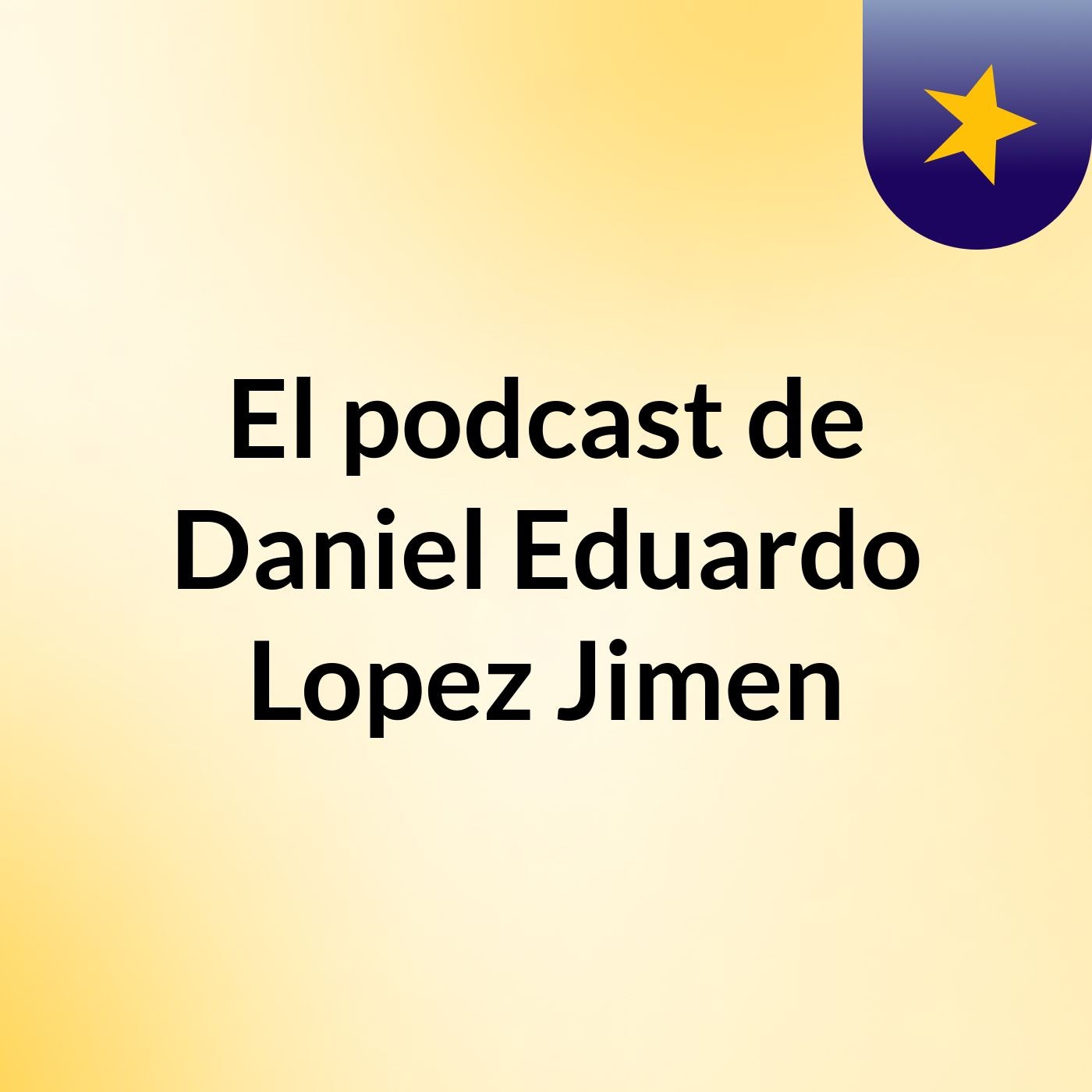 El podcast de Daniel Eduardo Lopez Jimen podcast artwork