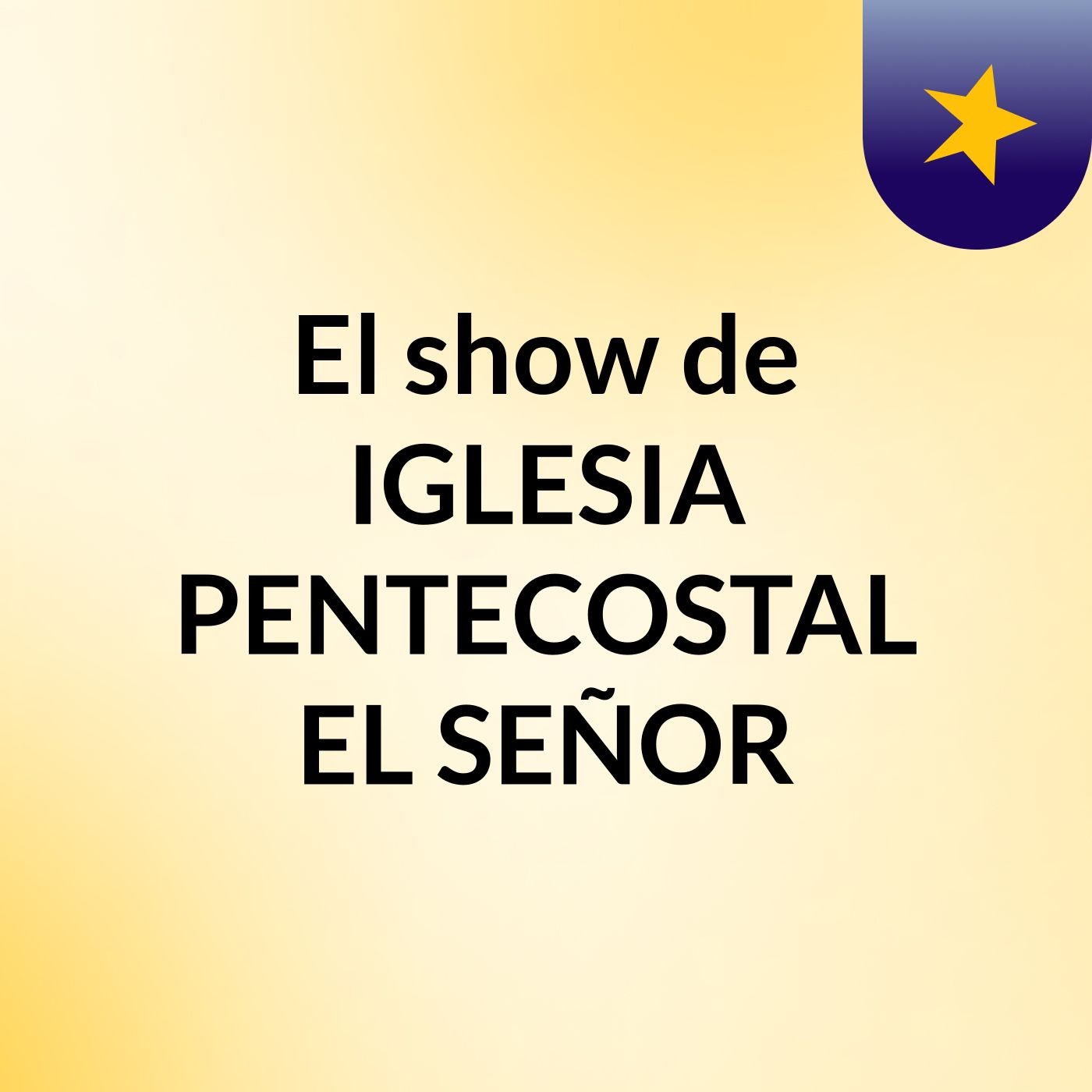 El show de IGLESIA PENTECOSTAL EL SEÑOR 