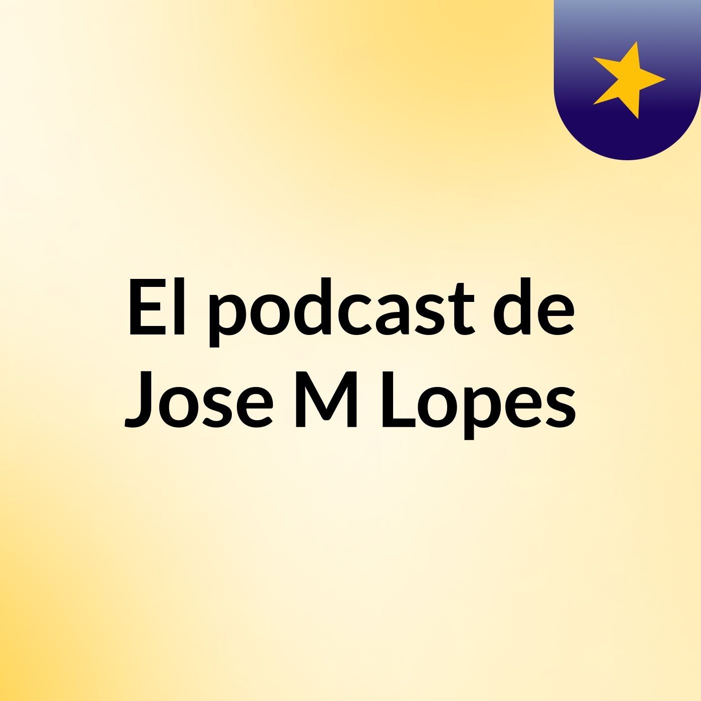 El podcast de Jose M Lopes