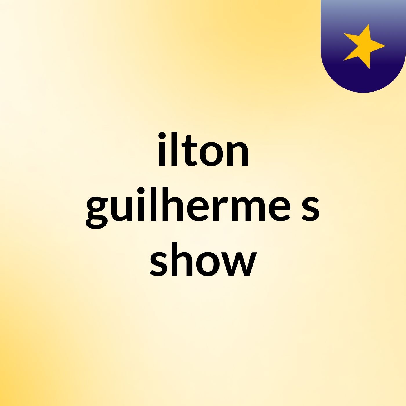 ilton guilherme's show