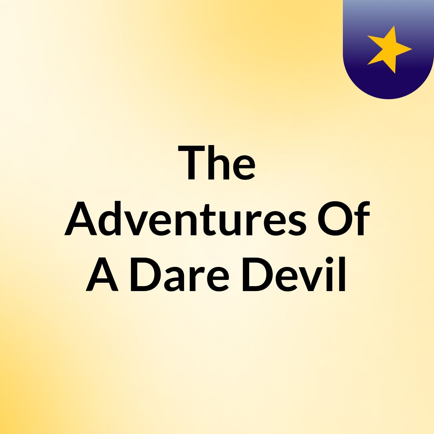 The Adventures Of A Dare Devil
