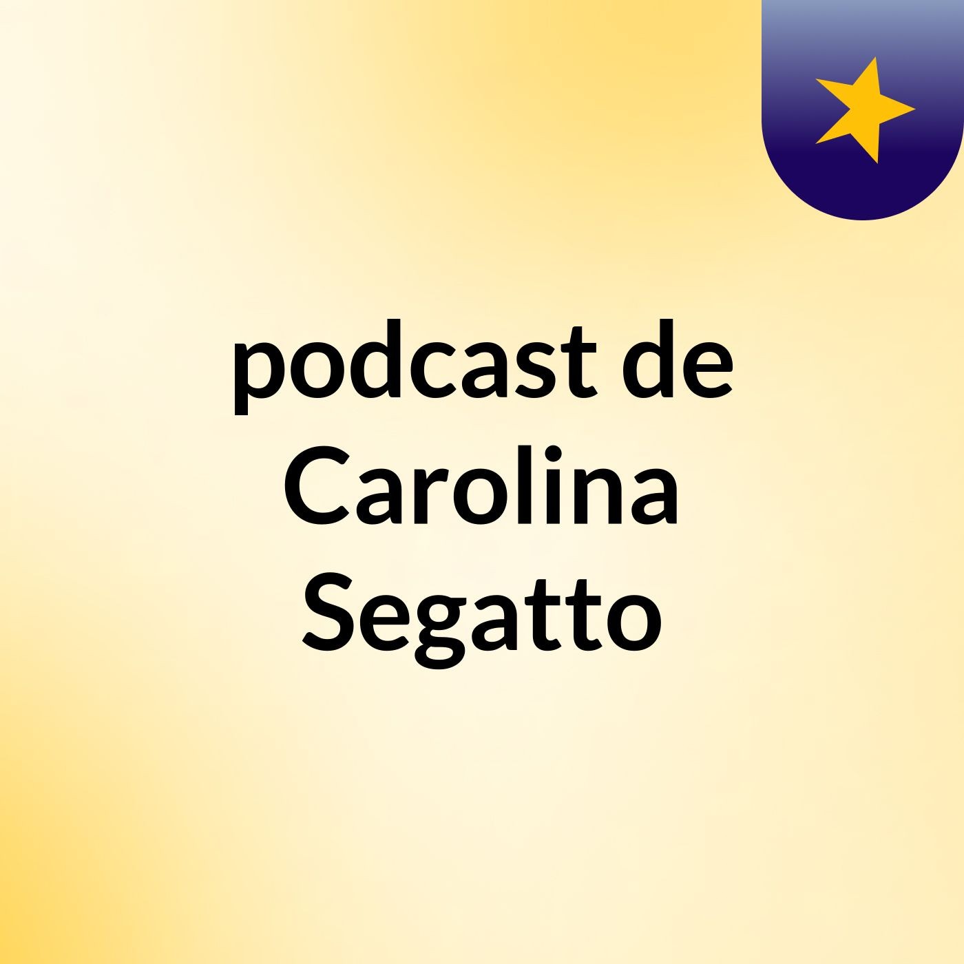 podcast de Carolina Segatto podcast artwork