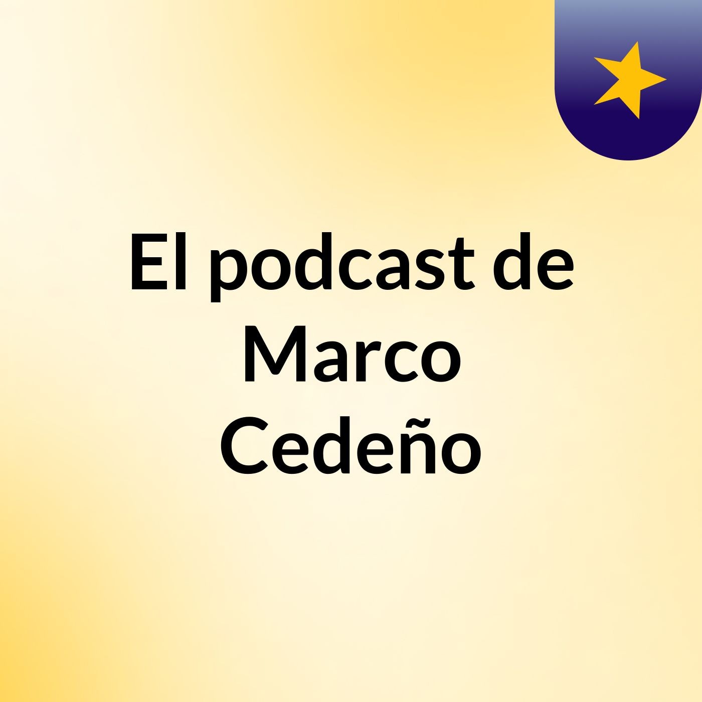 El podcast de Marco Cedeño podcast artwork
