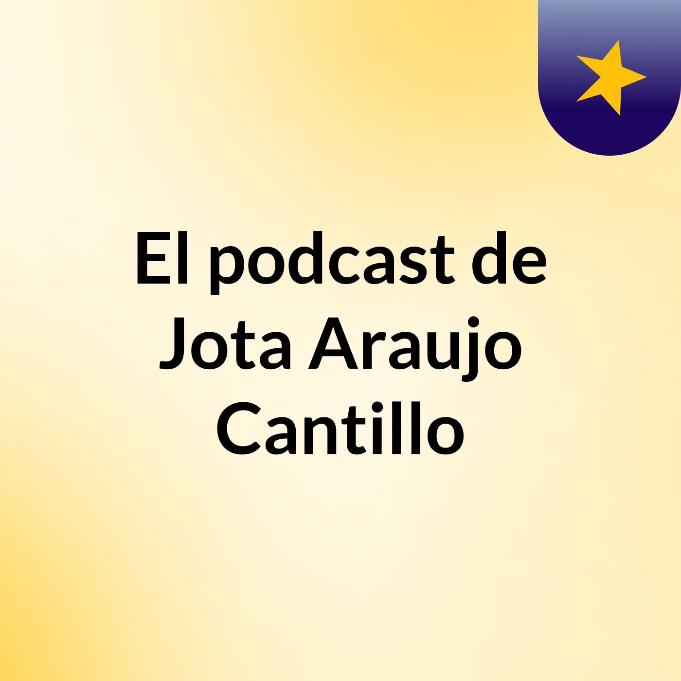 El podcast de Jota Araujo Cantillo podcast artwork