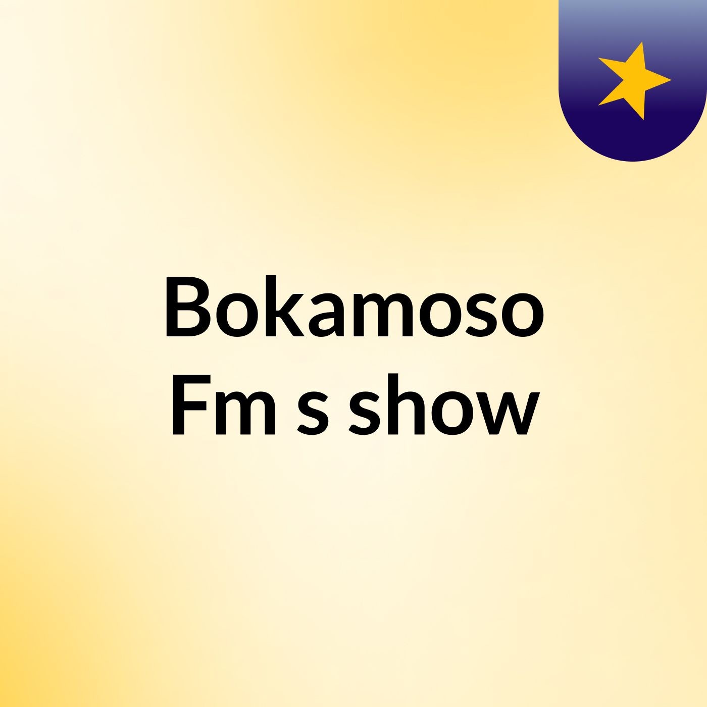 Bokamoso Fm's show
