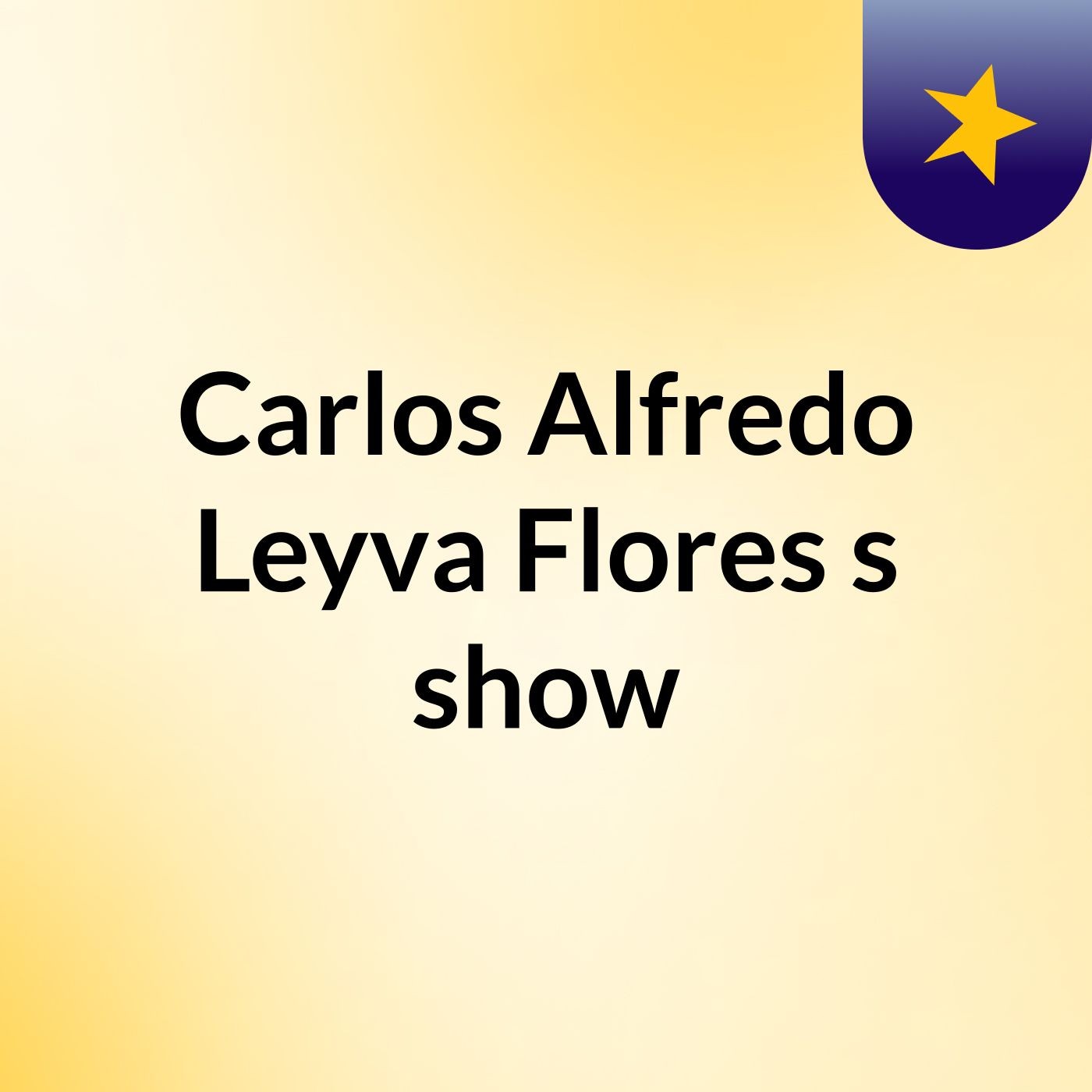 Carlos Alfredo Leyva Flores's show