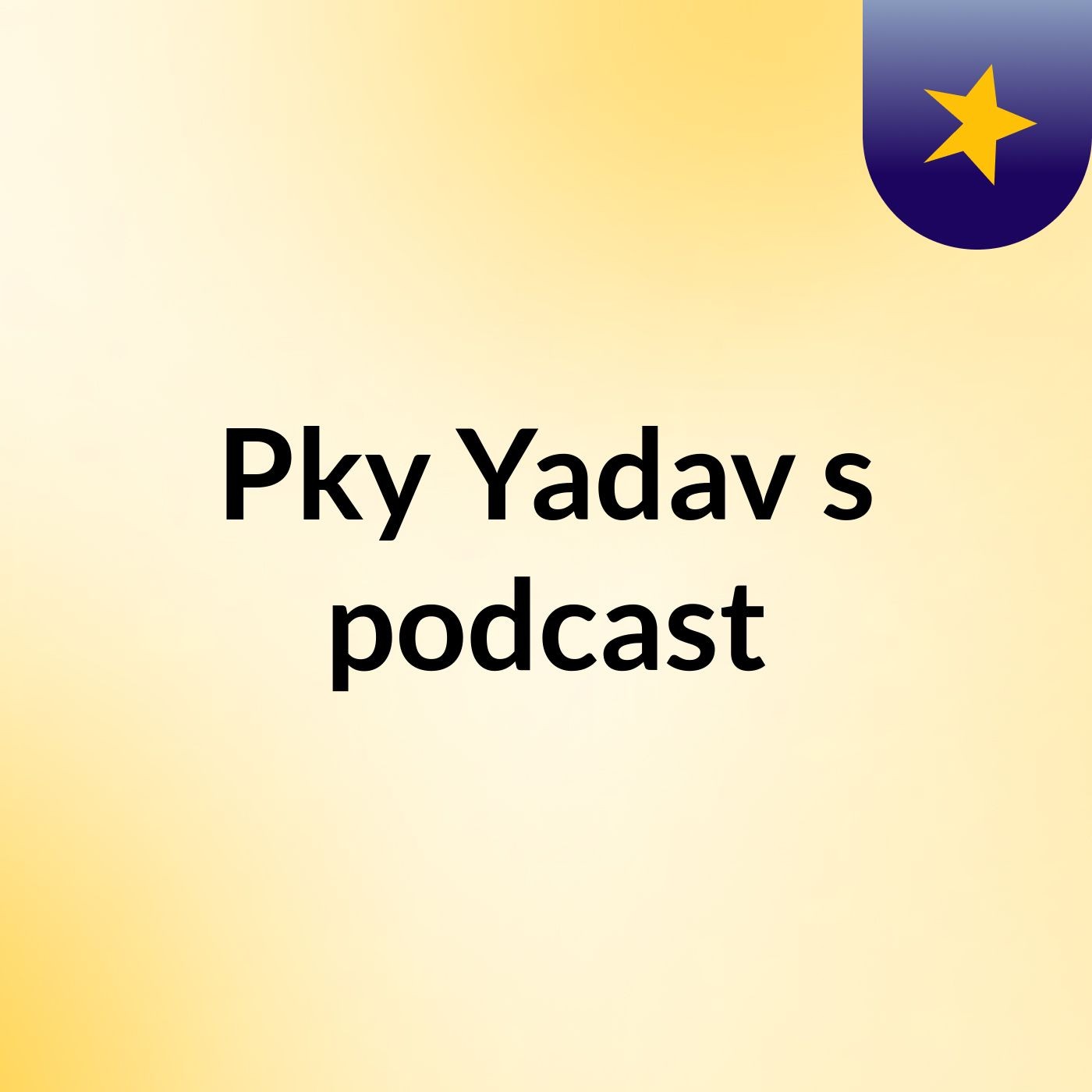 Pky Yadav's podcast