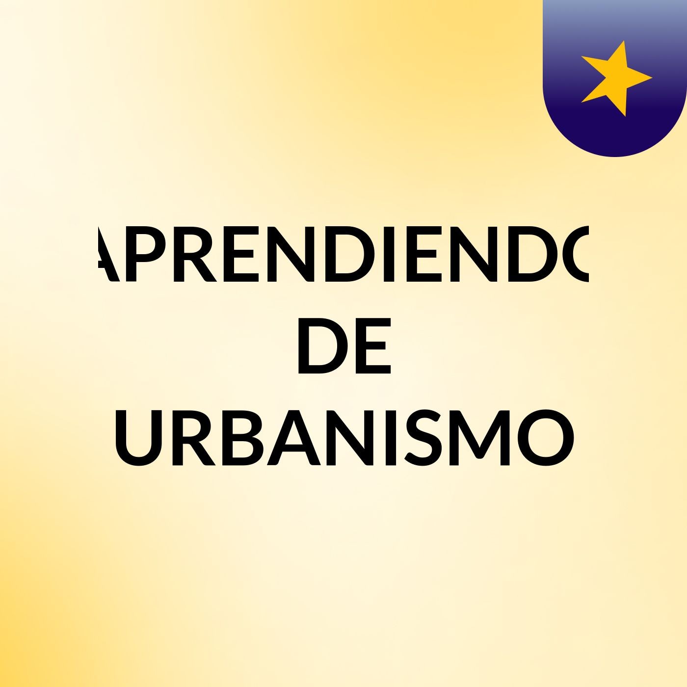 APRENDIENDO DE URBANISMO