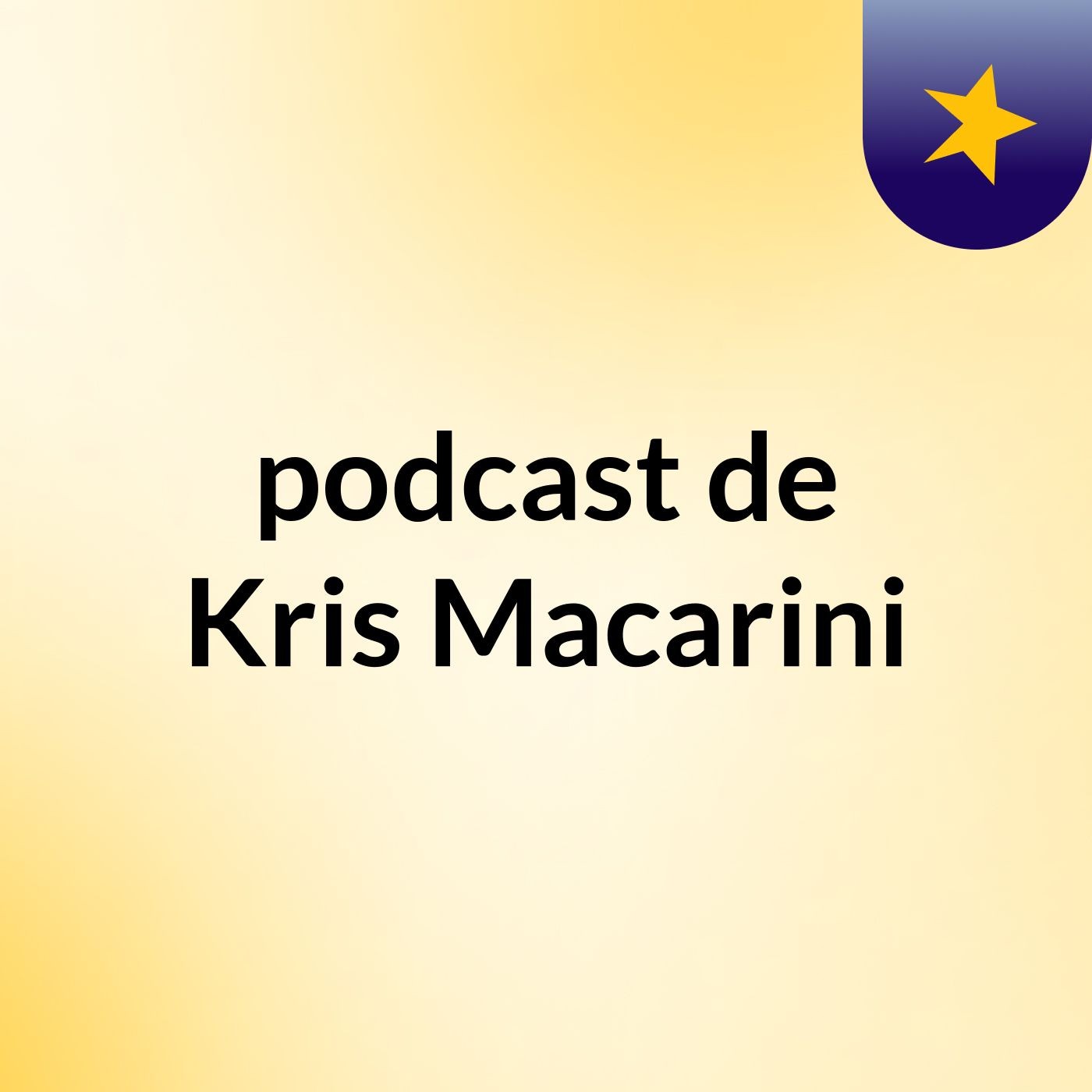 podcast de Kris Macarini podcast artwork