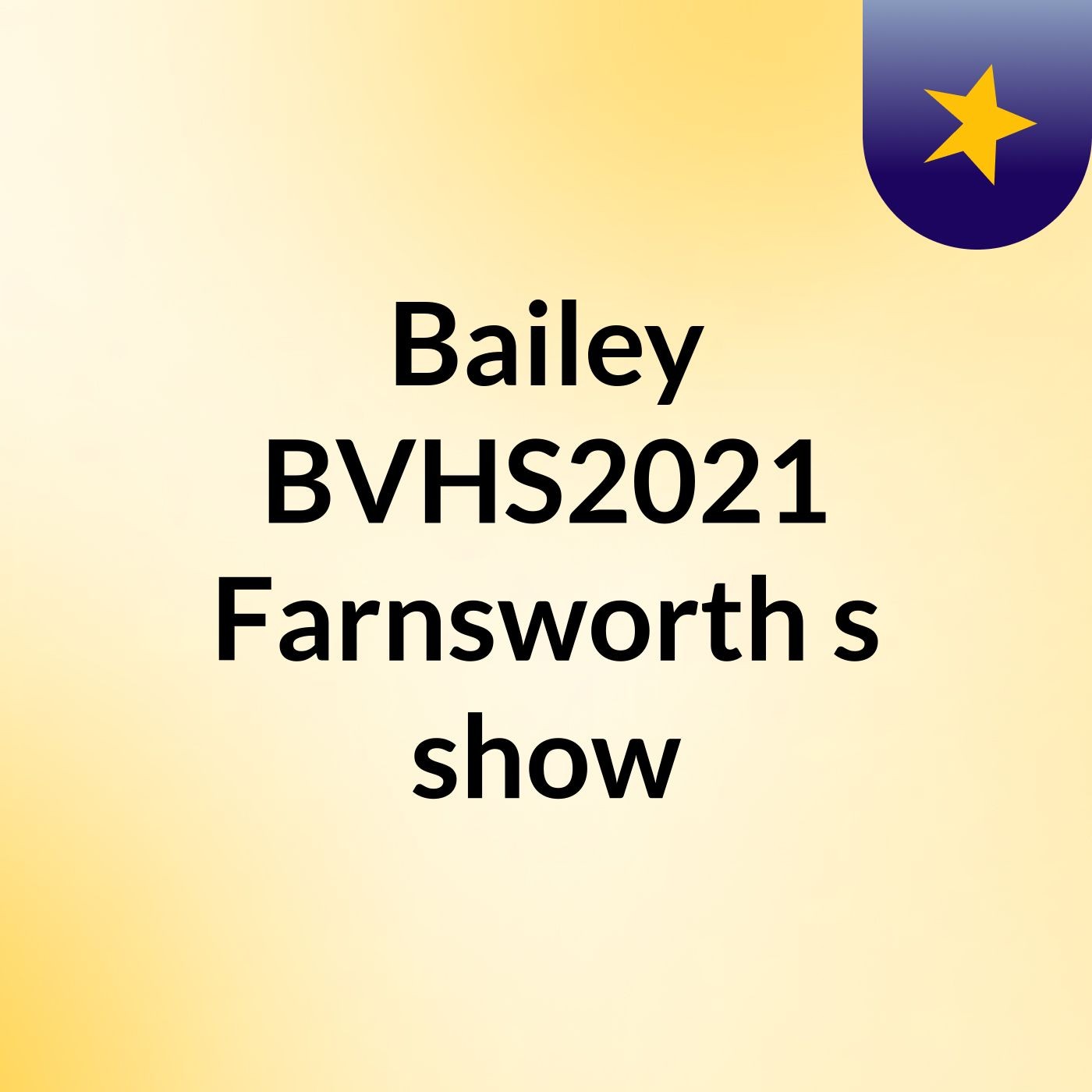 Bailey BVHS2021 Farnsworth's show