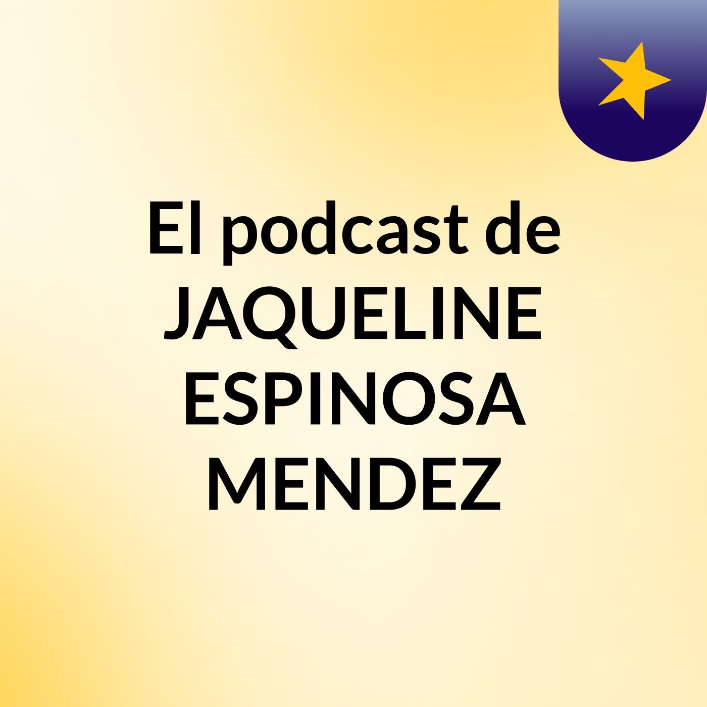 El podcast de JAQUELINE ESPINOSA MENDEZ podcast artwork