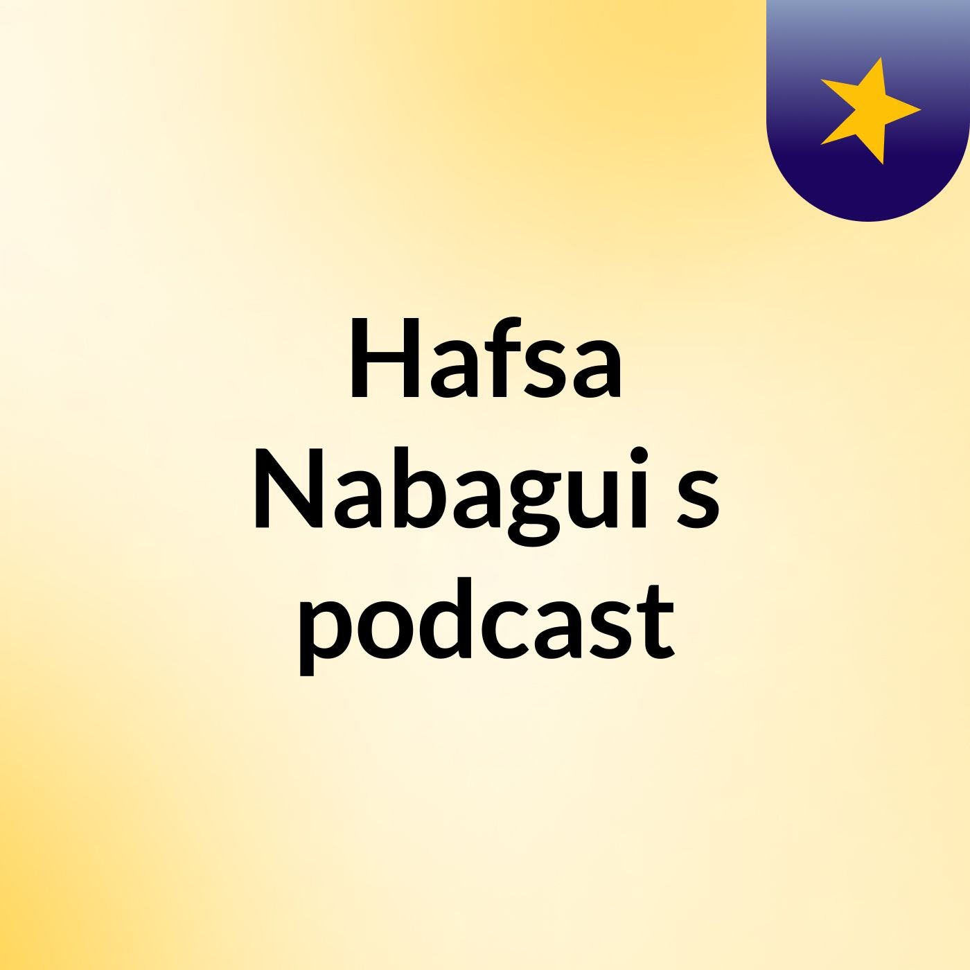 Hafsa Nabagui's podcast cover