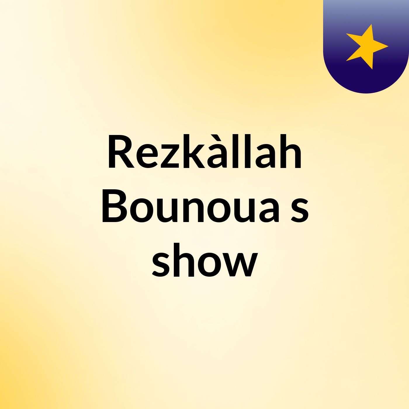 Rezkàllah Bounoua's show