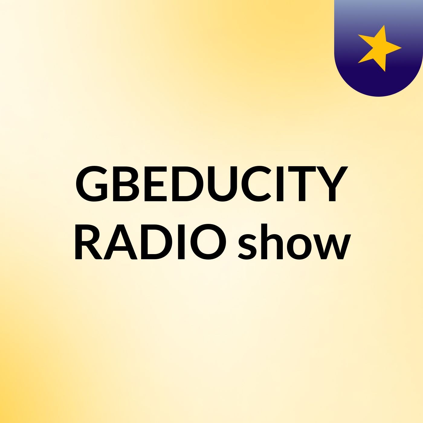 GBEDUCITY RADIO show