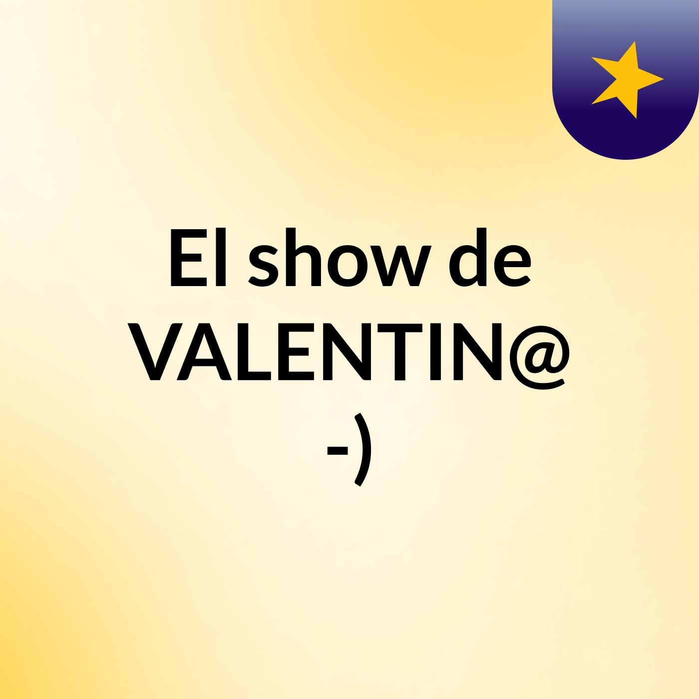 El show de VALENTIN@:-)