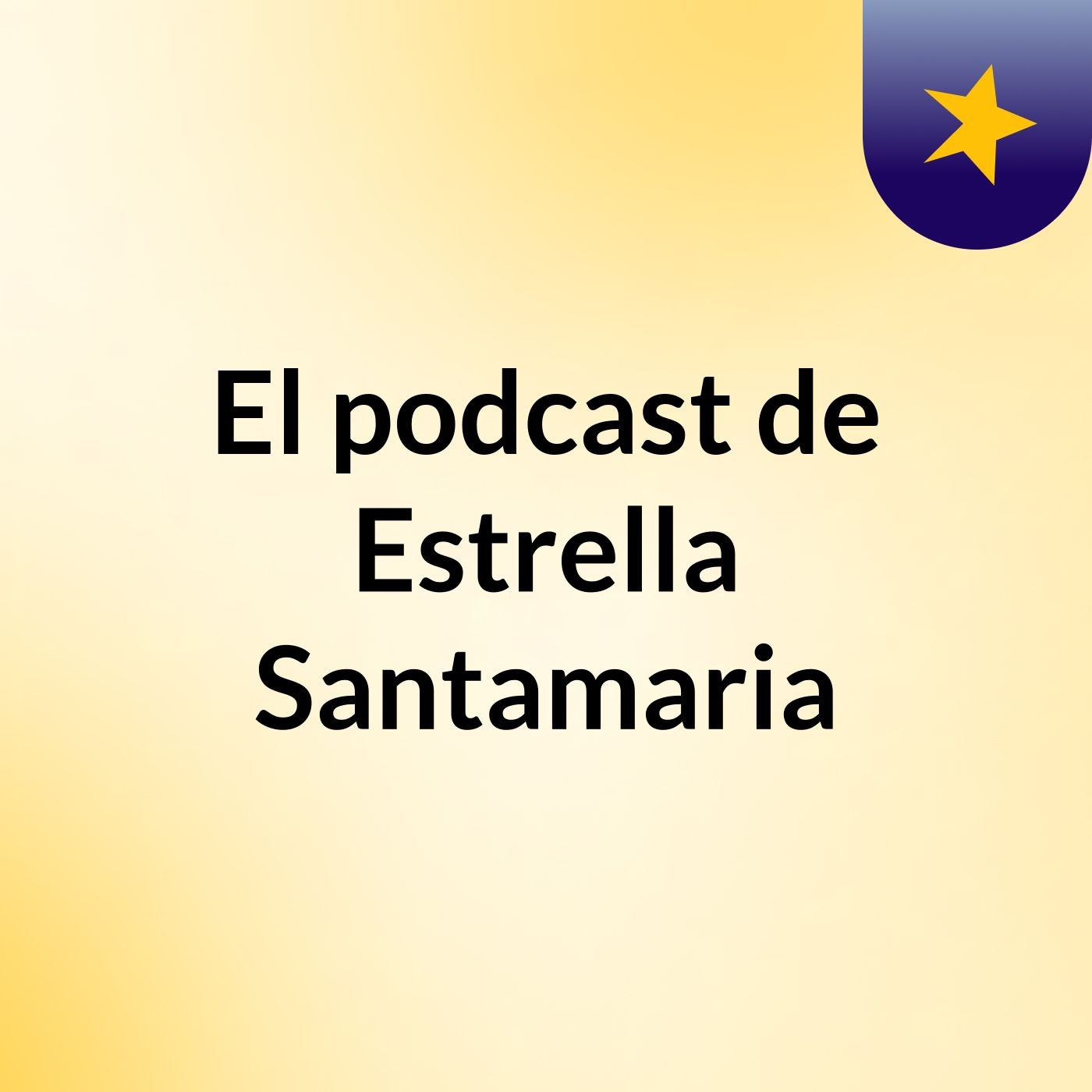 El podcast de Estrella Santamaria podcast artwork