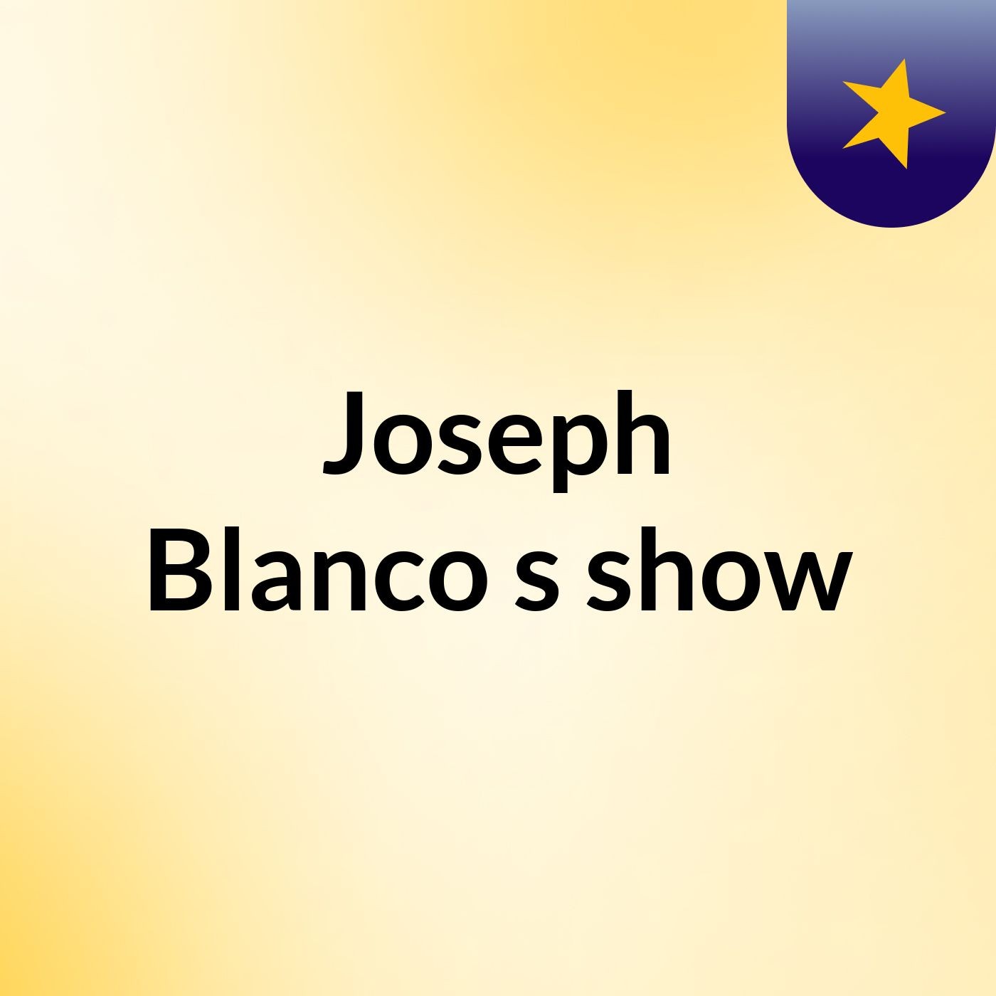 Episode 2 - Joseph Blanco's show