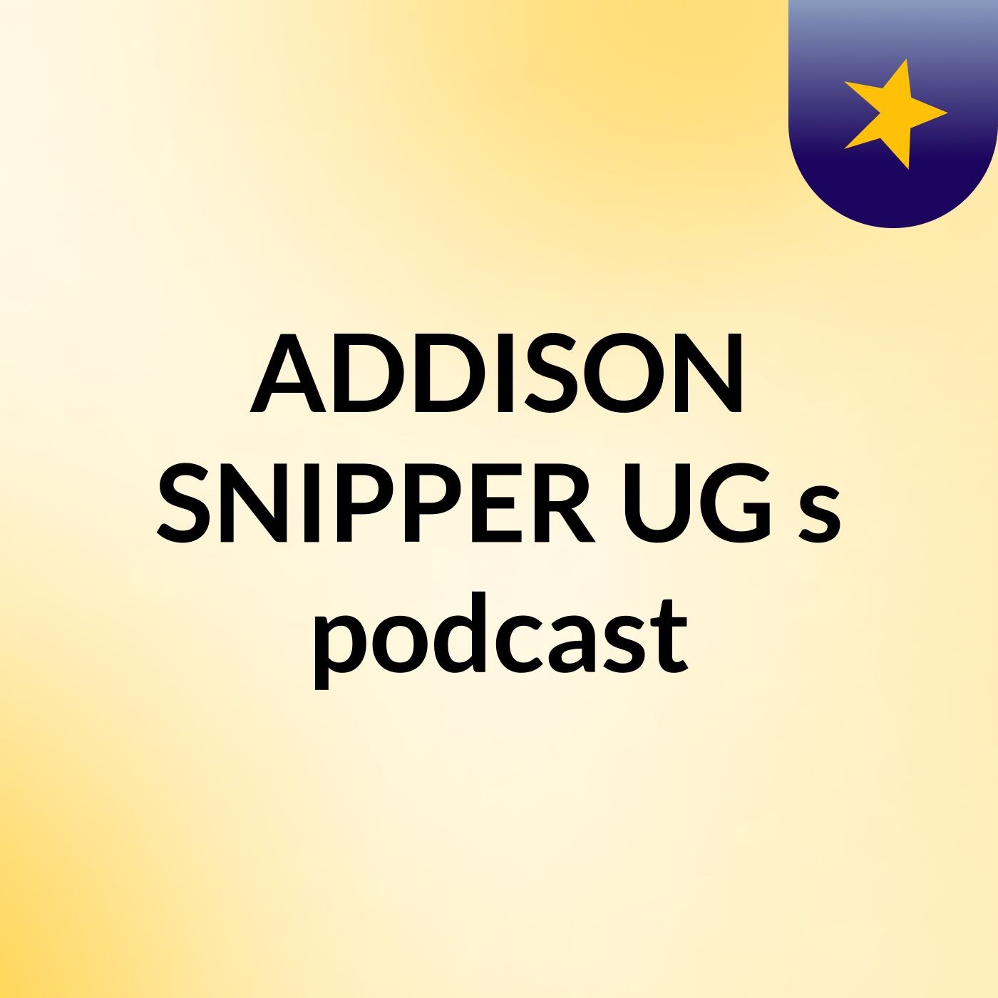 ADDISON SNIPPER UG's podcast