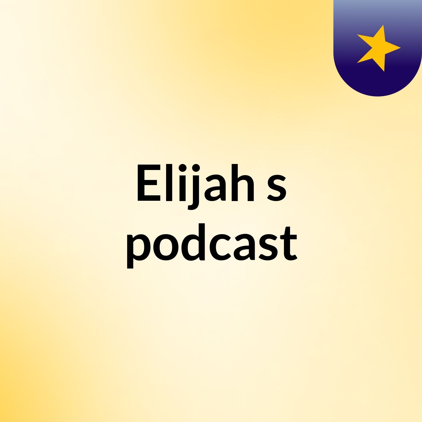 Episode 2 - Elijah's podcast