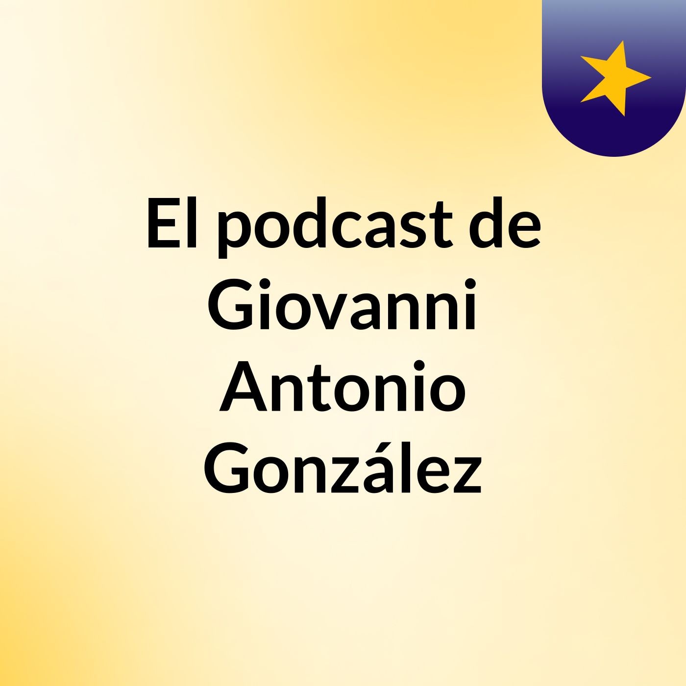 Episodio 6 - El podcast de Giovanni Antonio González