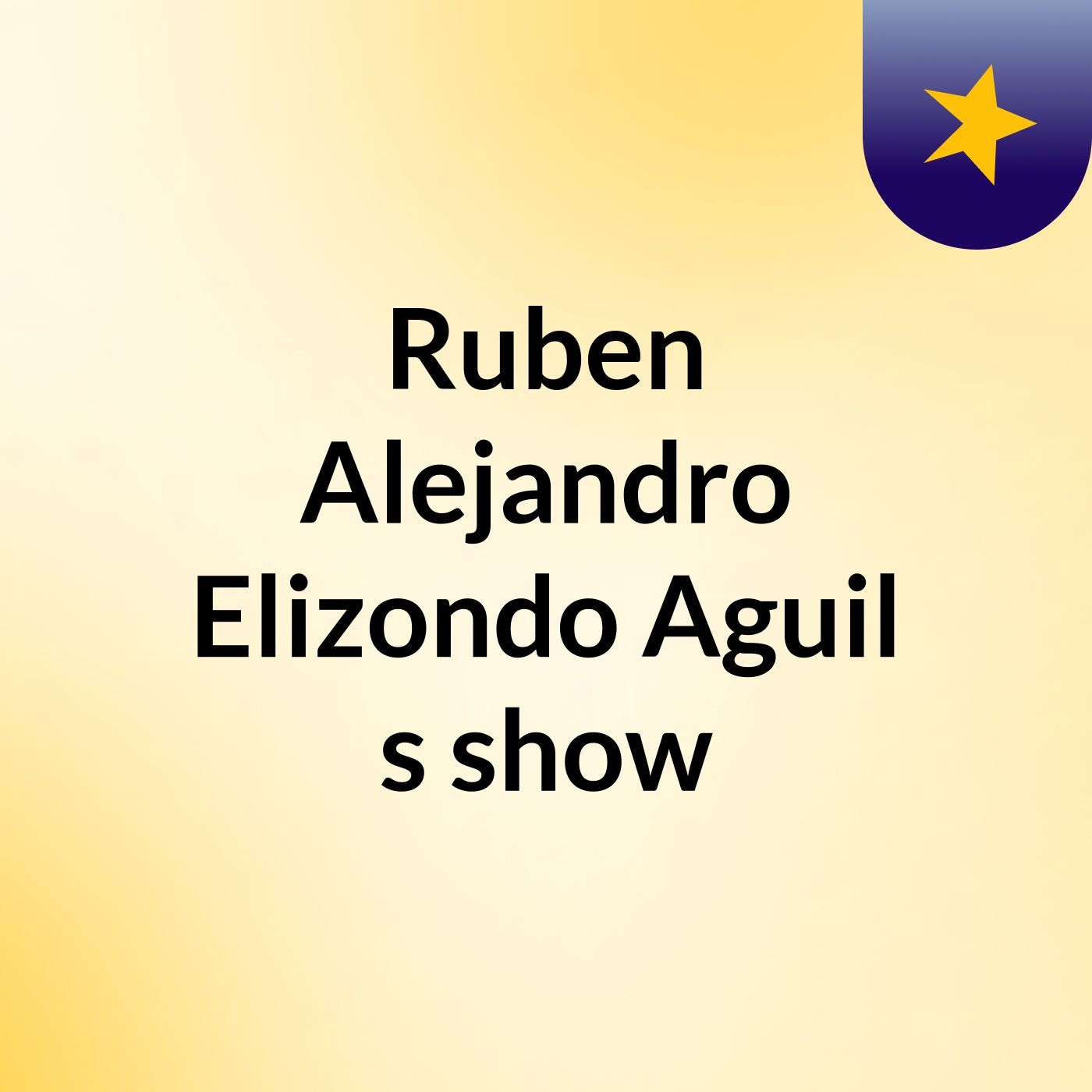 Ruben Alejandro Elizondo Aguil\'s show