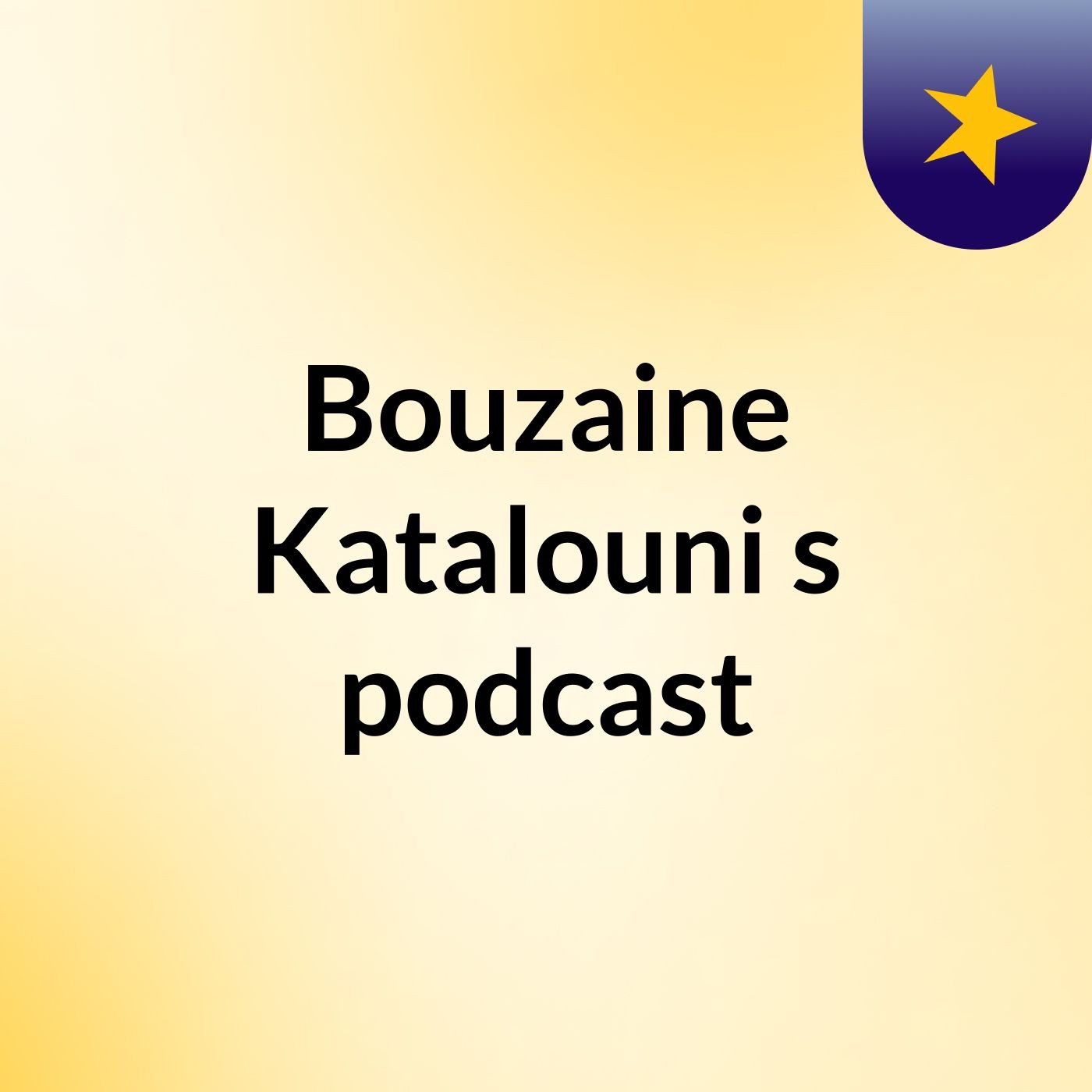 Bouzaine Katalouni's podcast