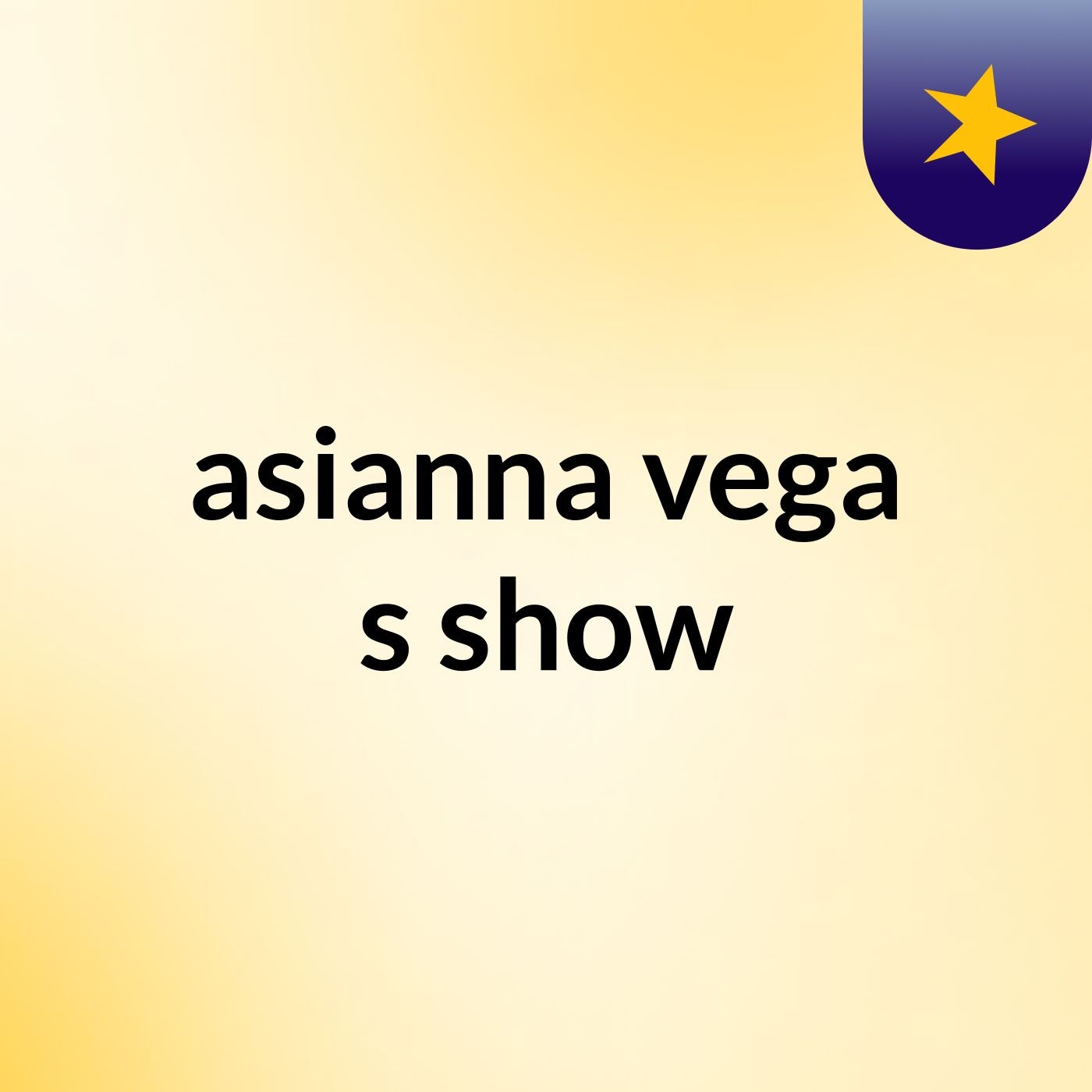 asianna vega's show