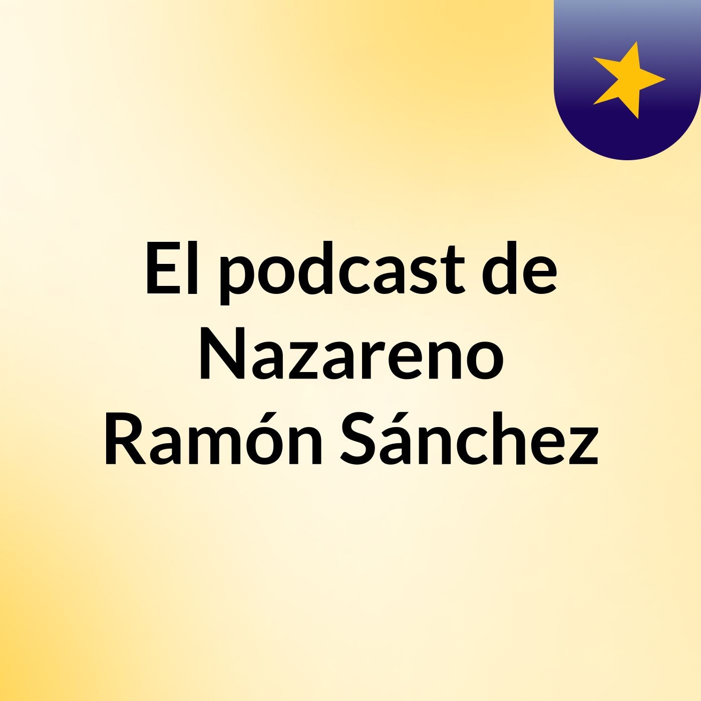 El podcast de Nazareno Ramón Sánchez podcast artwork