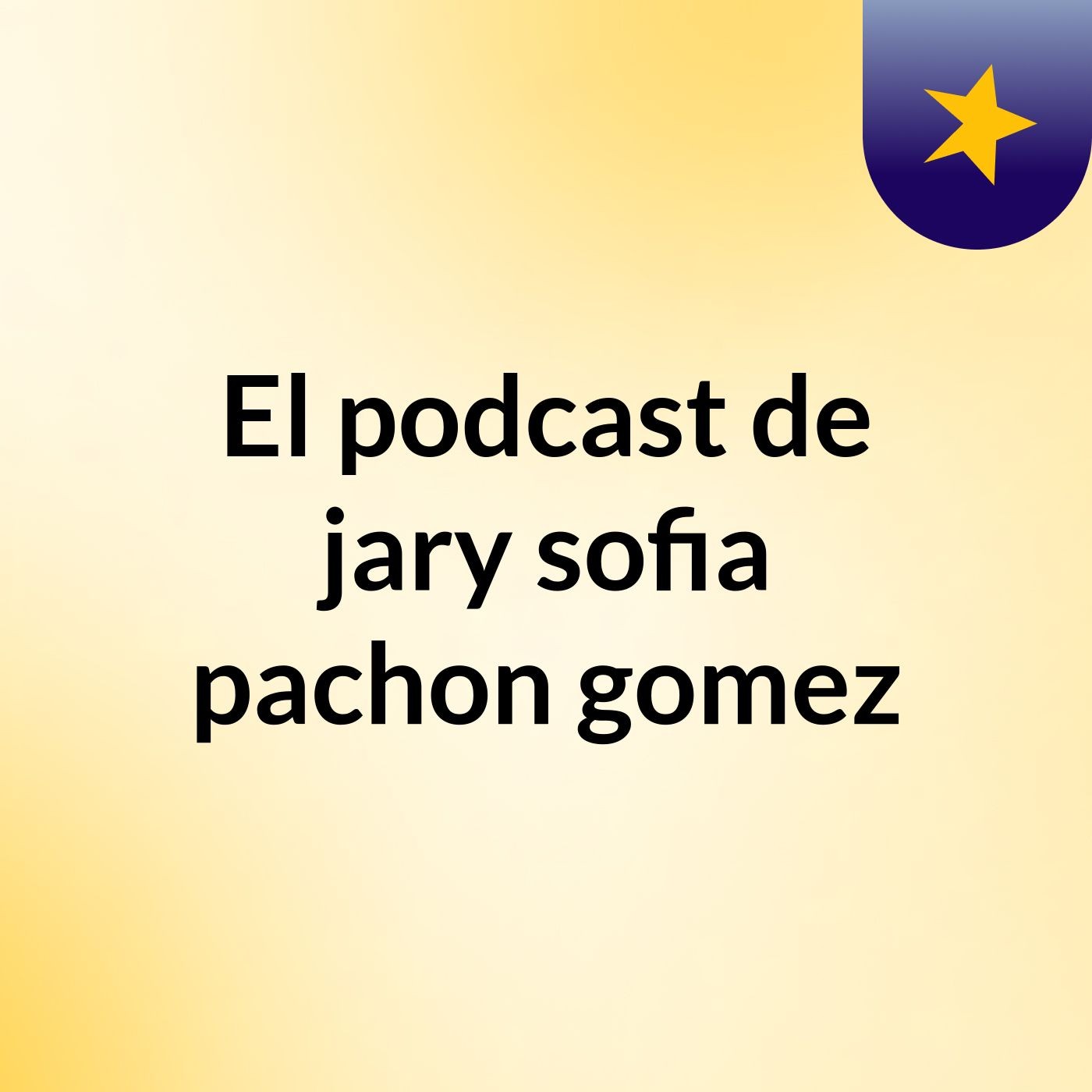 El podcast de jary sofia pachon gomez podcast artwork