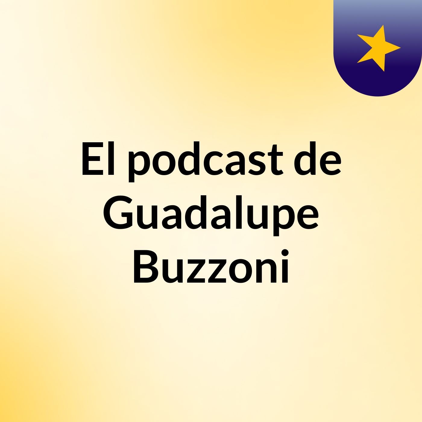 El podcast de Guadalupe Buzzoni podcast artwork