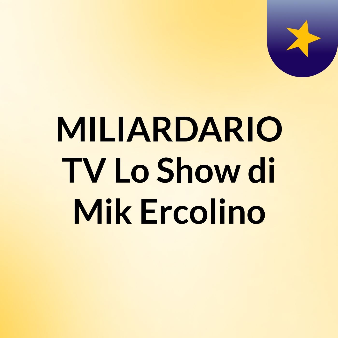 MILIARDARIO TV Lo Show di Mik Ercolino