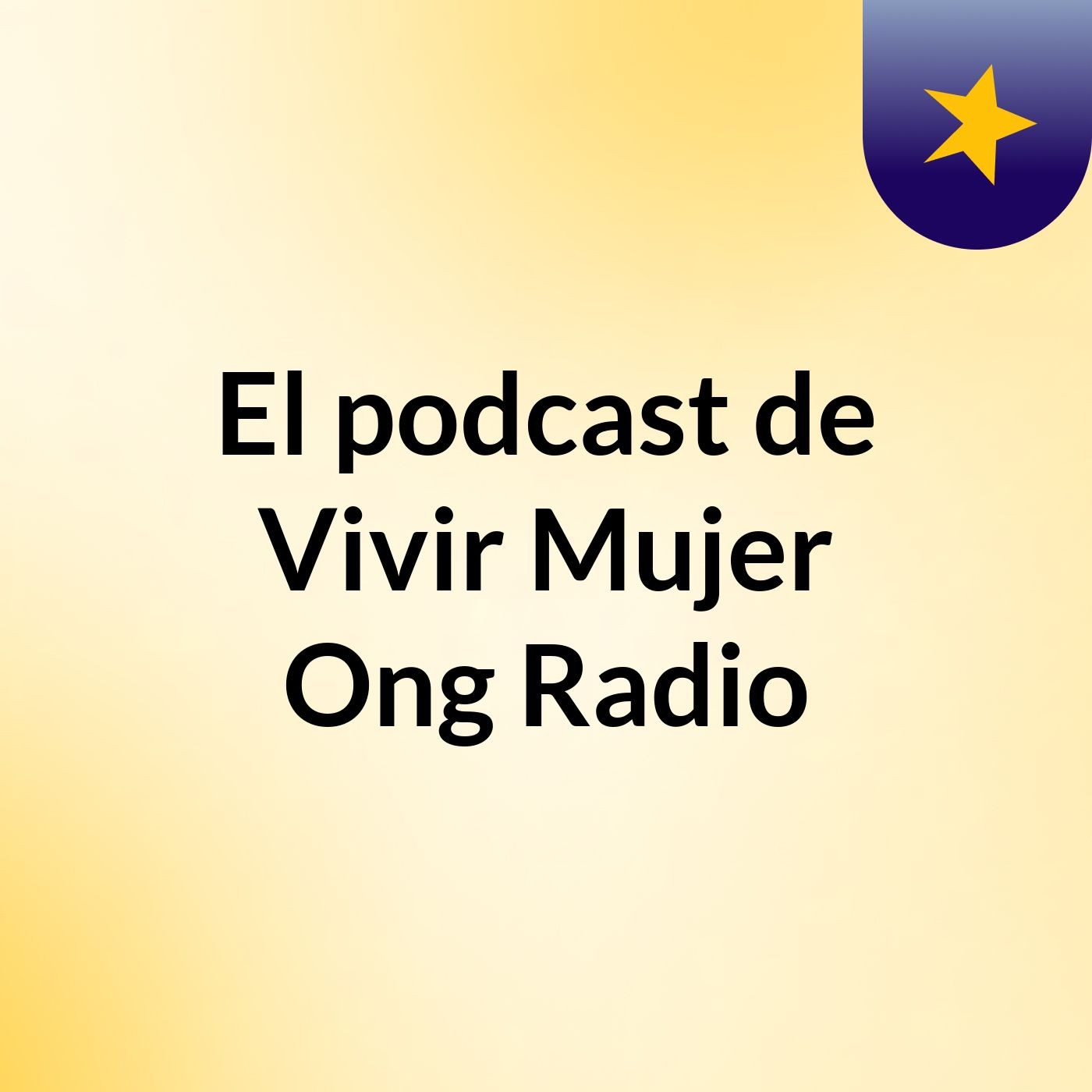 El podcast de Vivir Mujer Ong Radio
