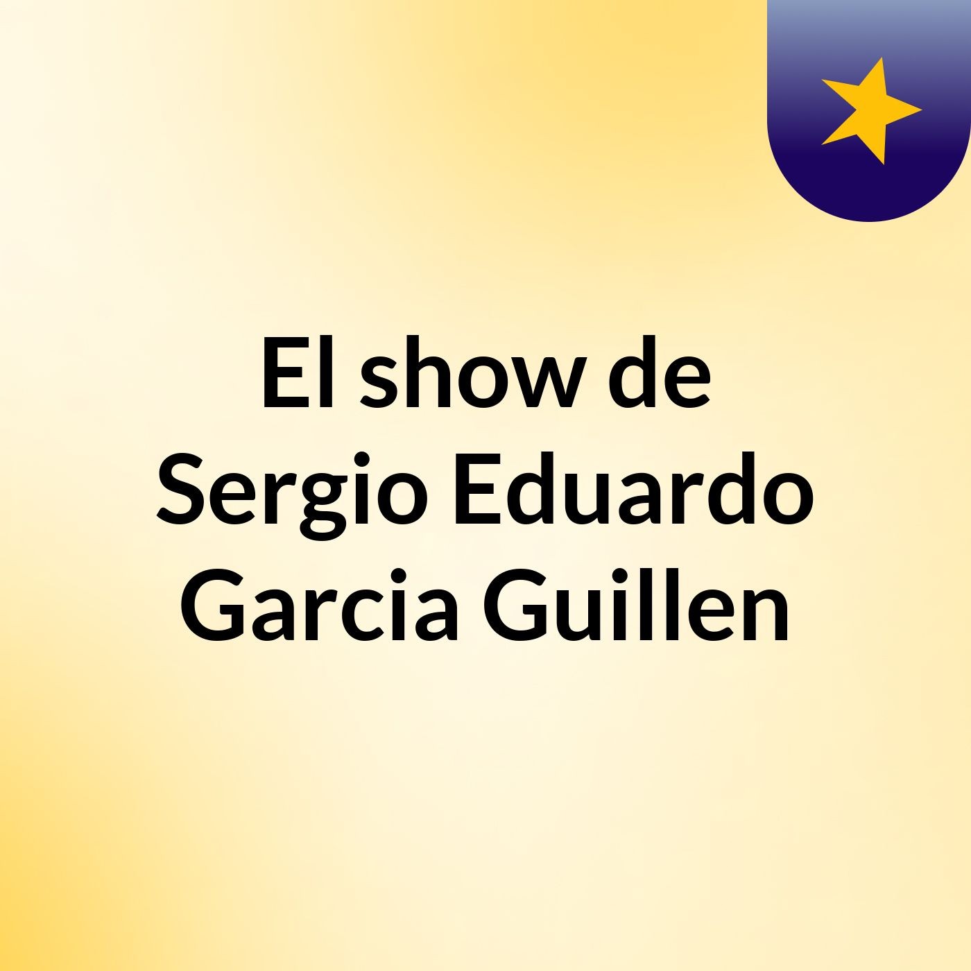 El show de Sergio Eduardo Garcia Guillen