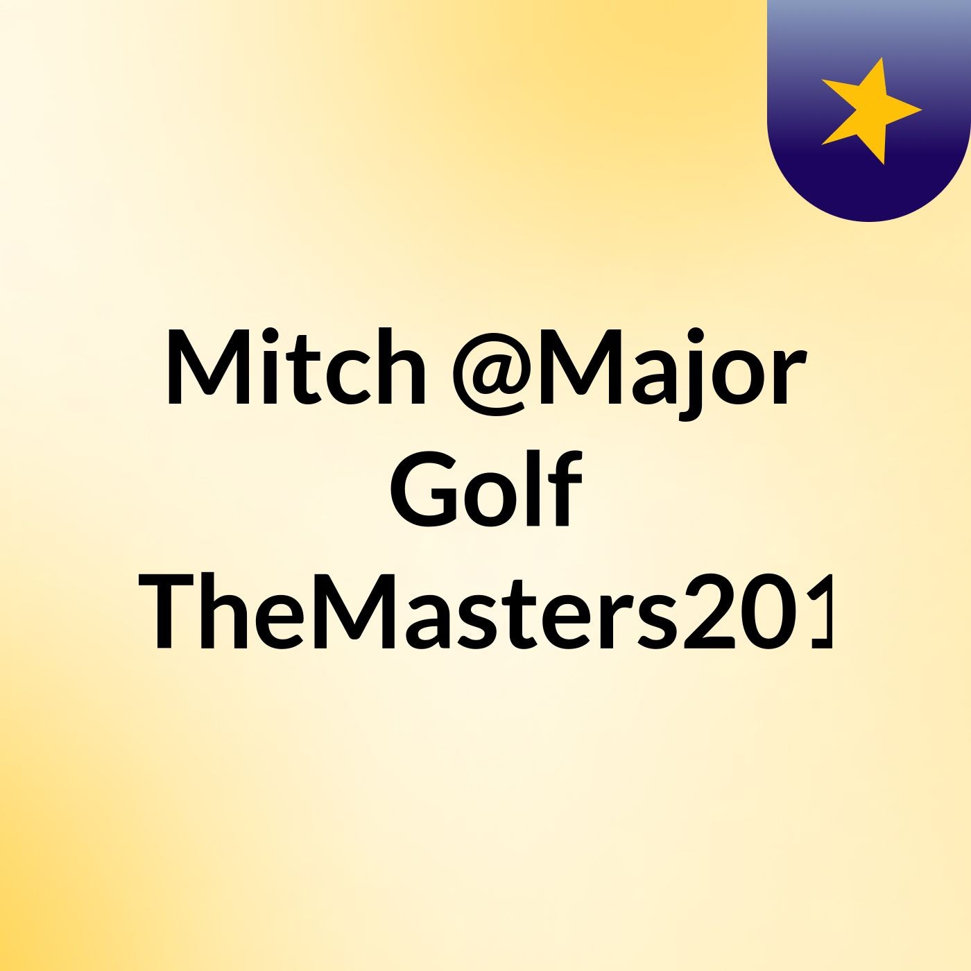 Mitch @Major Golf @TheMasters2019
